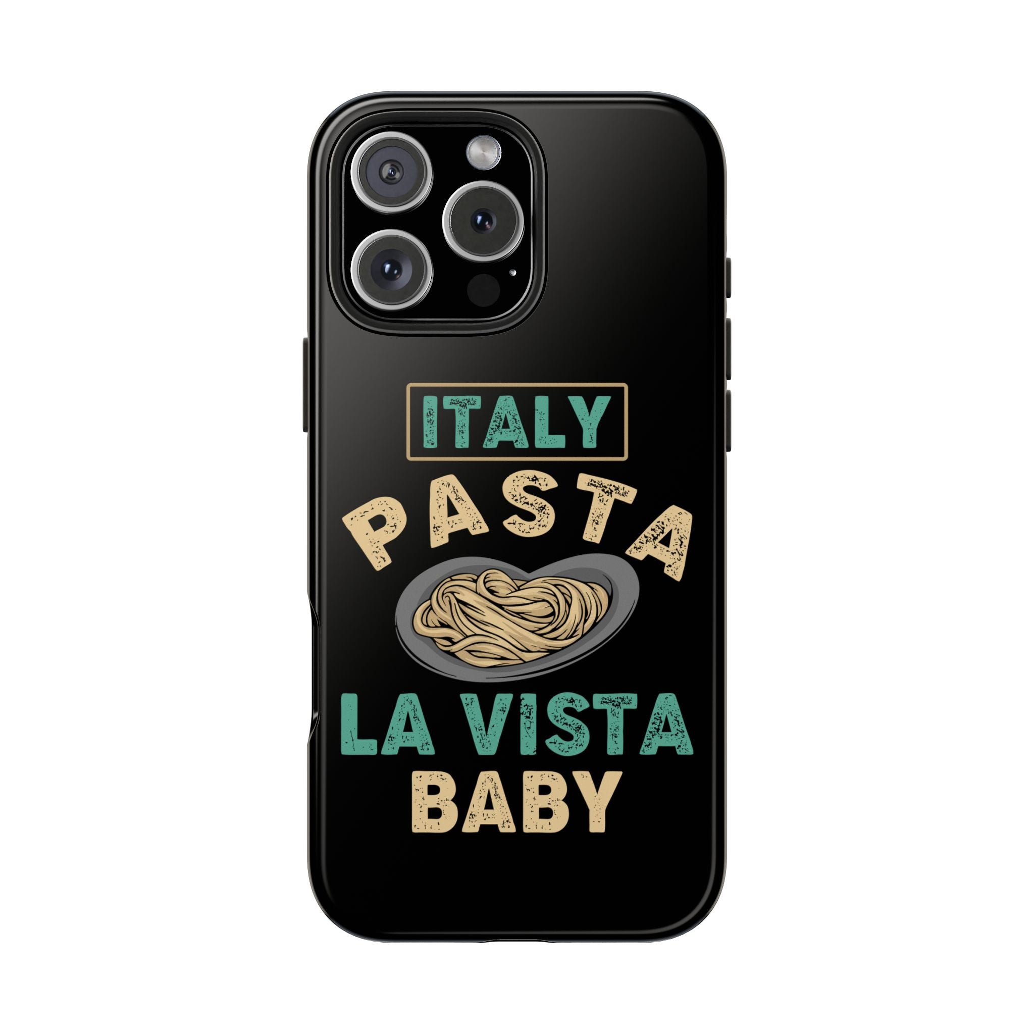 italy-pasta-la-vista-baby-tough-phone-cases