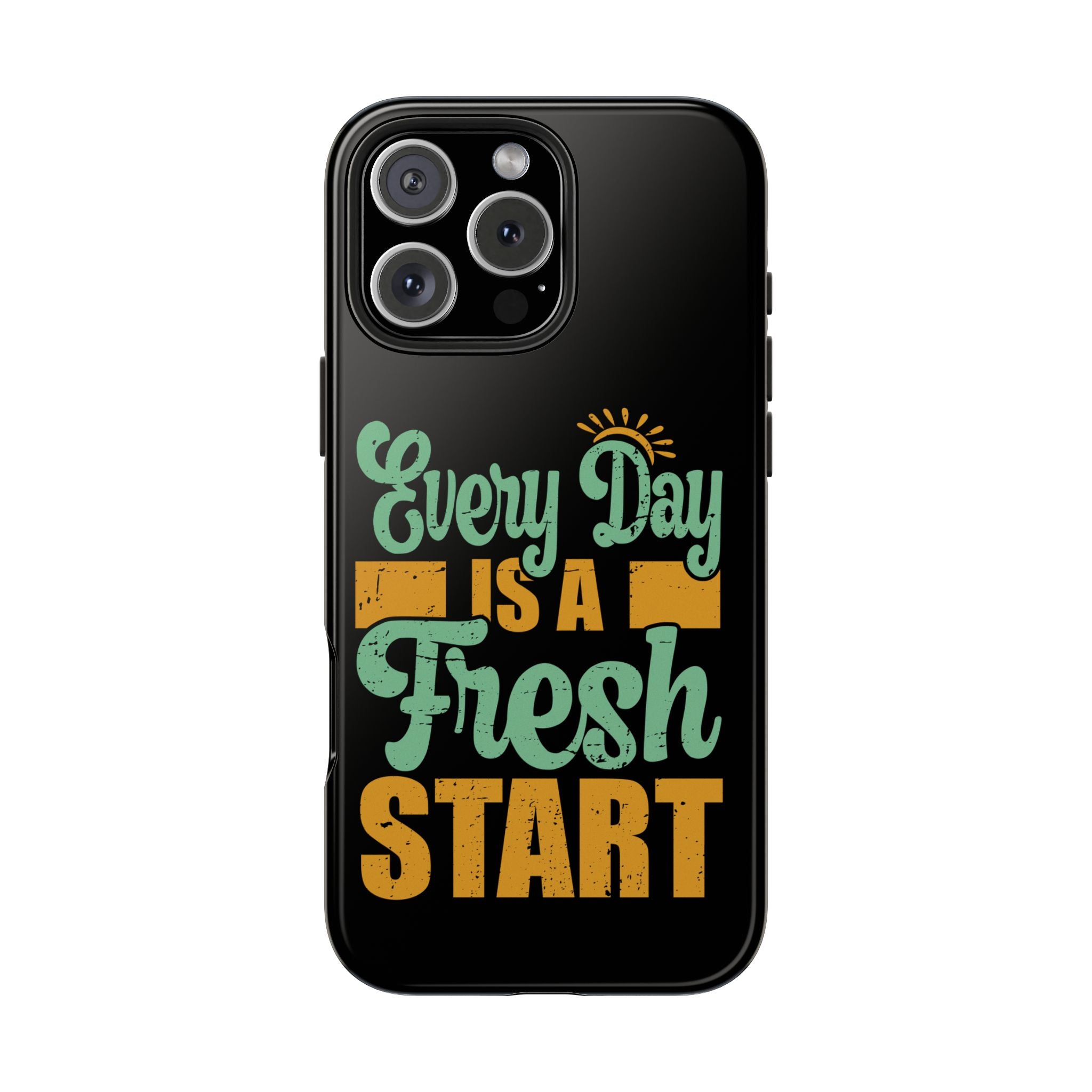 every-day-is-a-fresh-start-tough-phone-cases