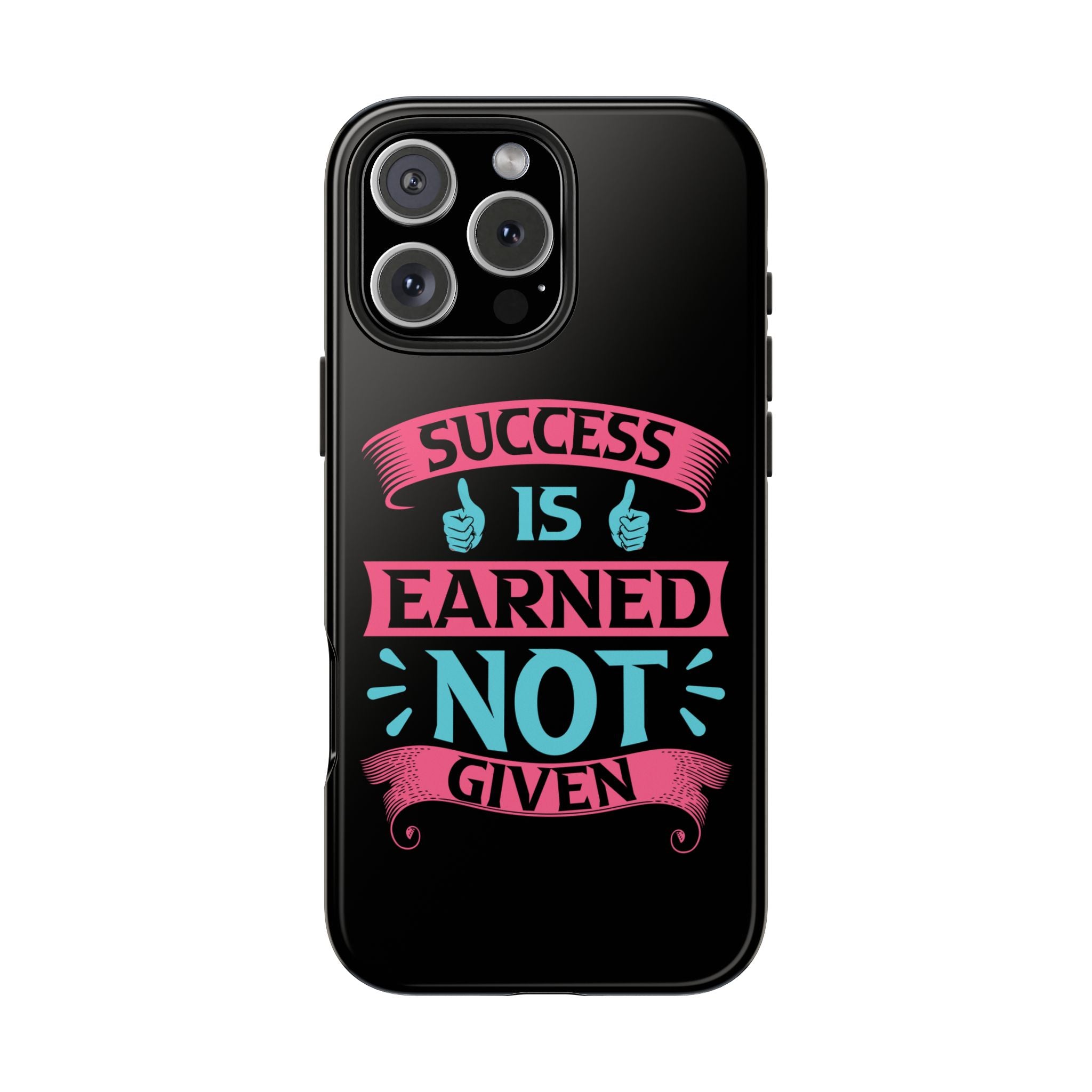 success-is-earned-not-given-tough-phone-cases