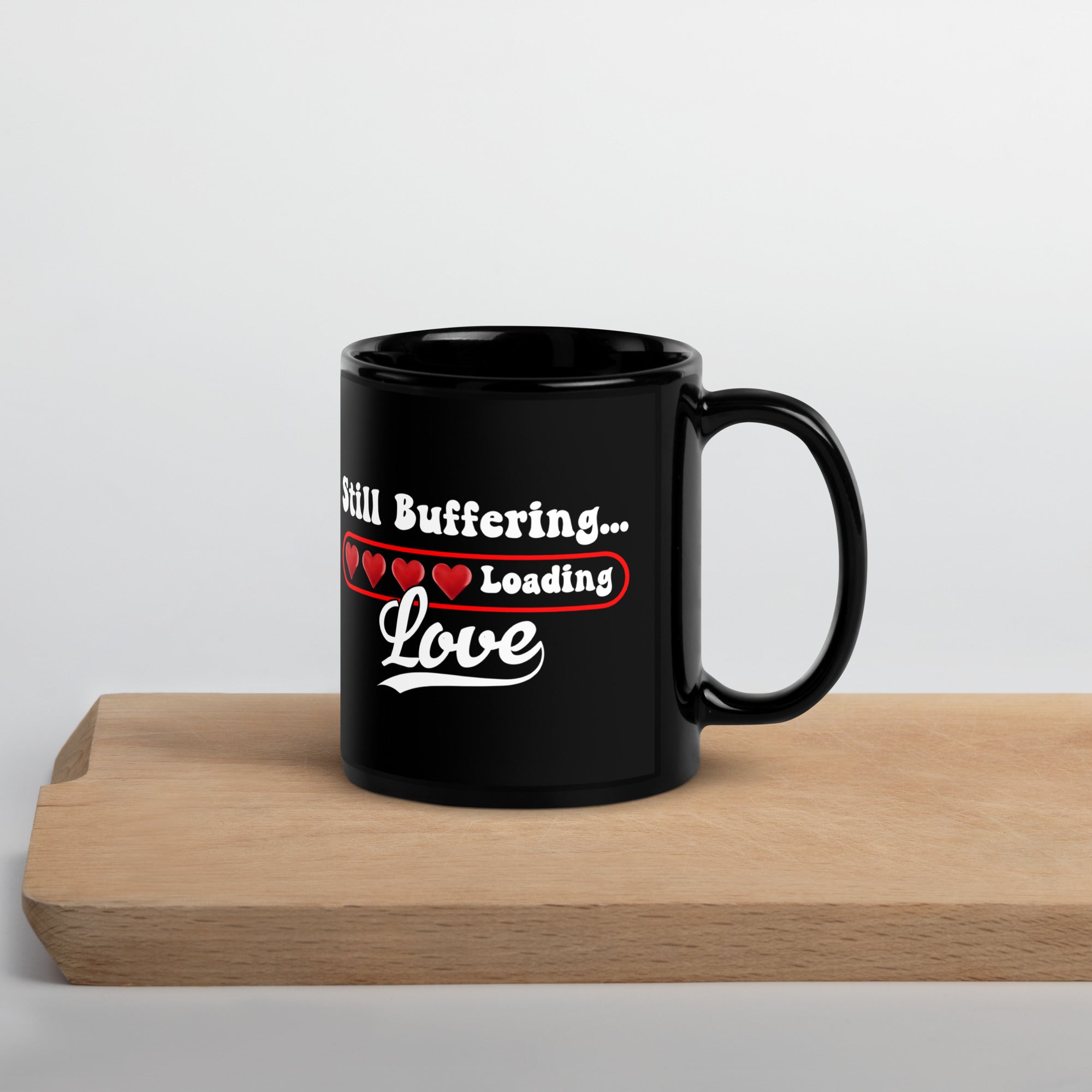 still-buffering-loading-love-black-glossy-mug