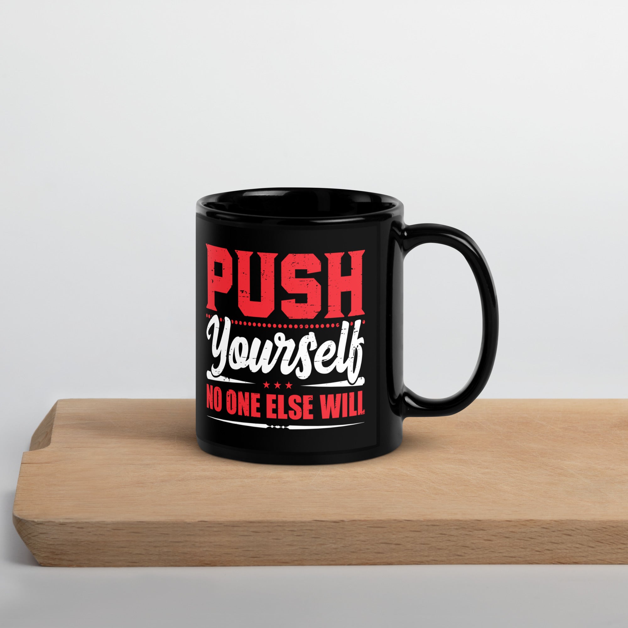 push-yourself-no-one-else-will-black-glossy-mug