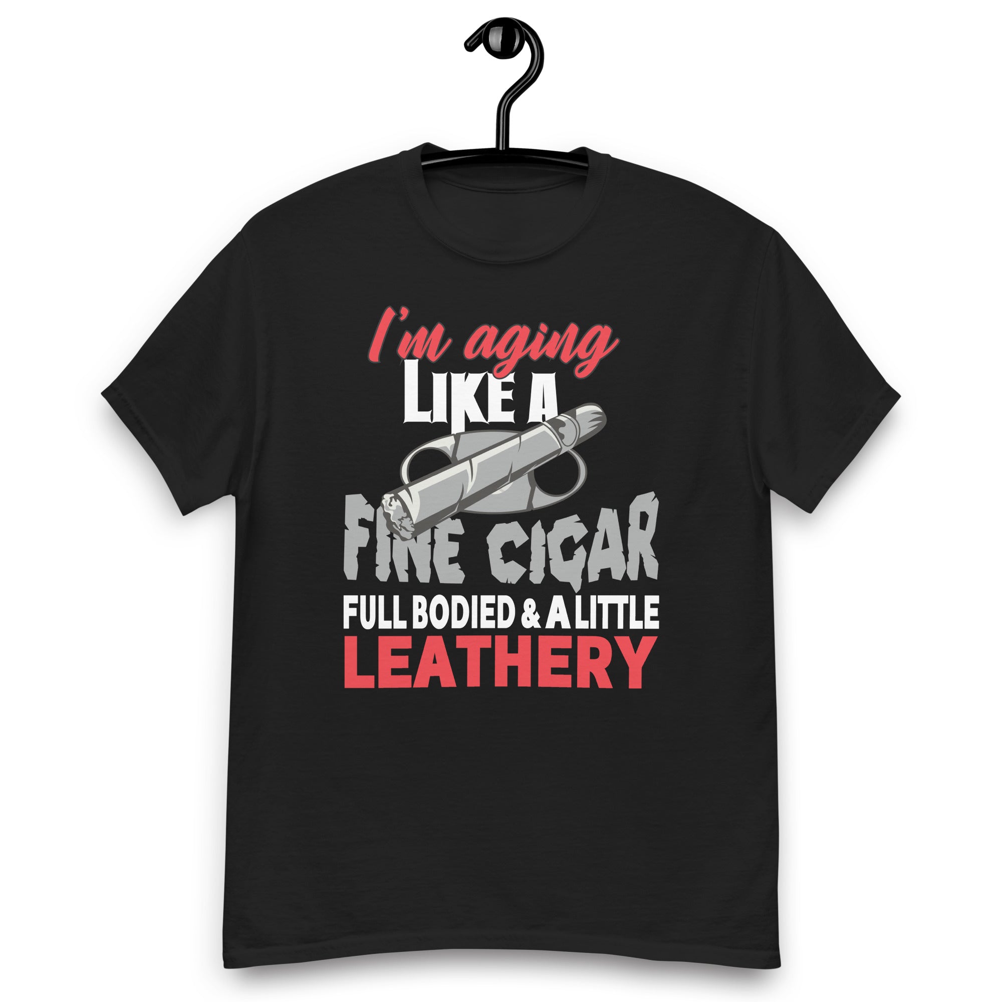 funny-full-bodied-a-little-leathery-cigar-unisex-classic-tee