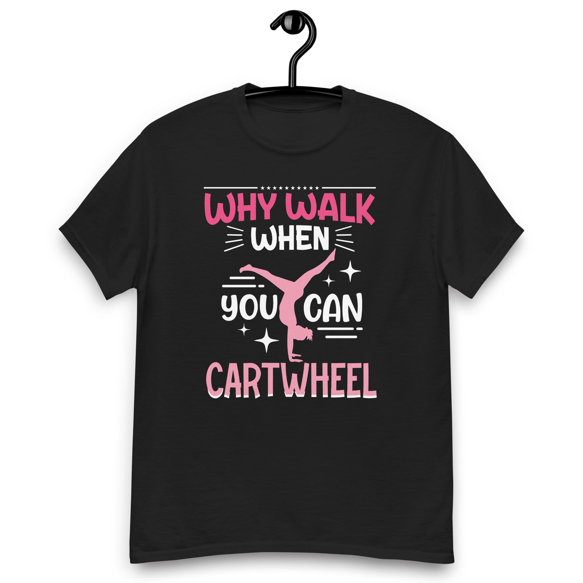 why-walk-when-you-can-cartwheel-tumbling-funny-girl-unisex-classic-tee