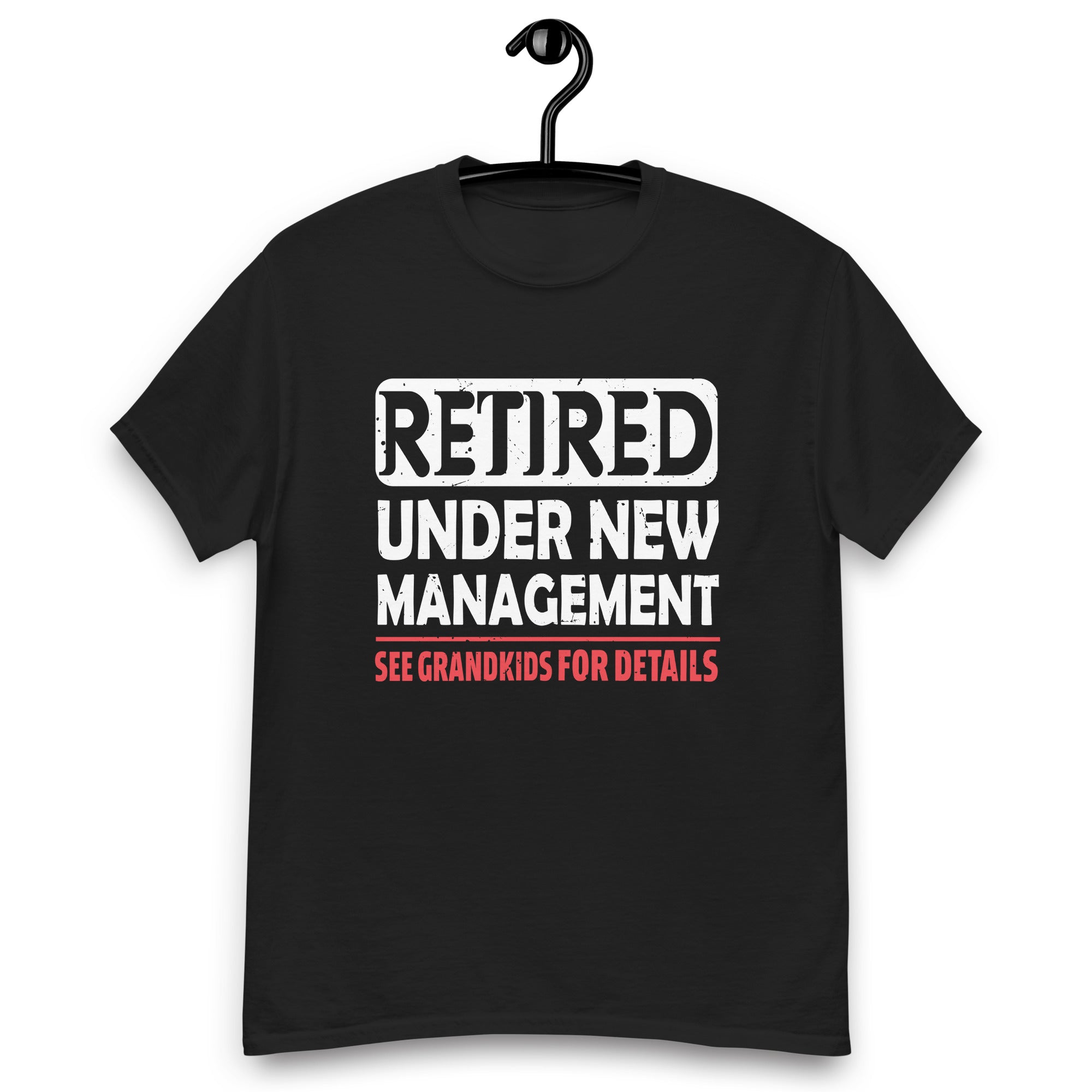 retired-under-new-management-see-grandkids-funny-retirement-unisex-classic-tee