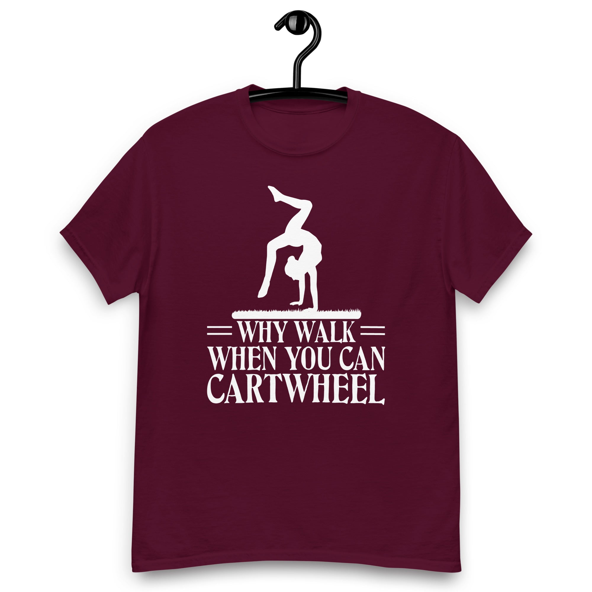 gymnast-why-walk-when-you-can-cartwheel-gymnastics-unisex-classic-tee