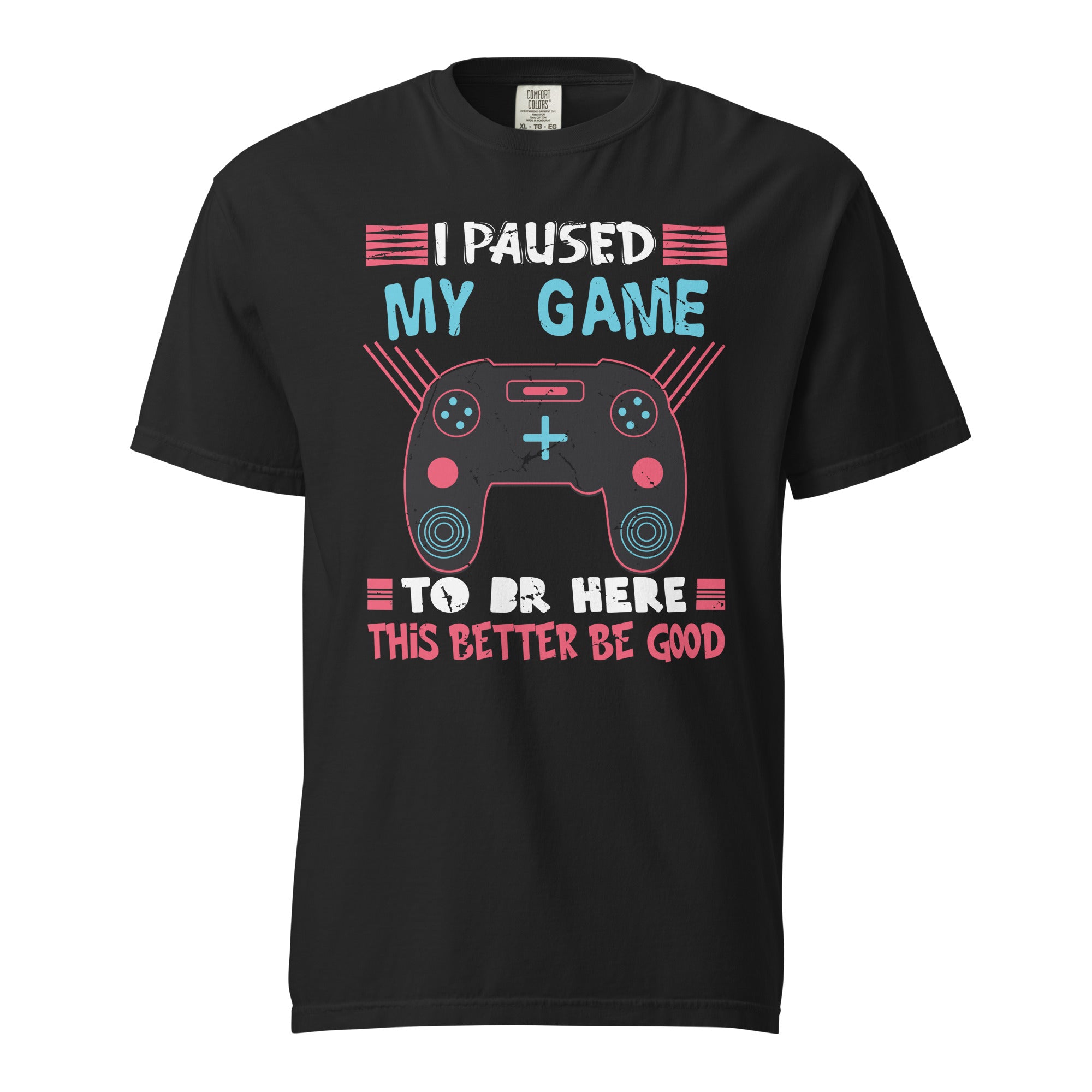 gamer-shirt-boys-men-kids-teens-paused-my-game-to-be-here-unisex-garment-dyed-heavyweight-t-shirt