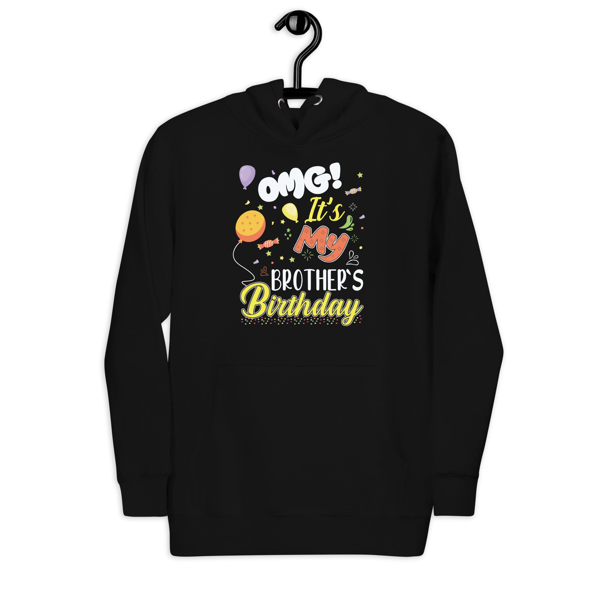 omg-its-my-brothers-birthday-happy-to-me-you-sister-cousin-unisex-hoodie