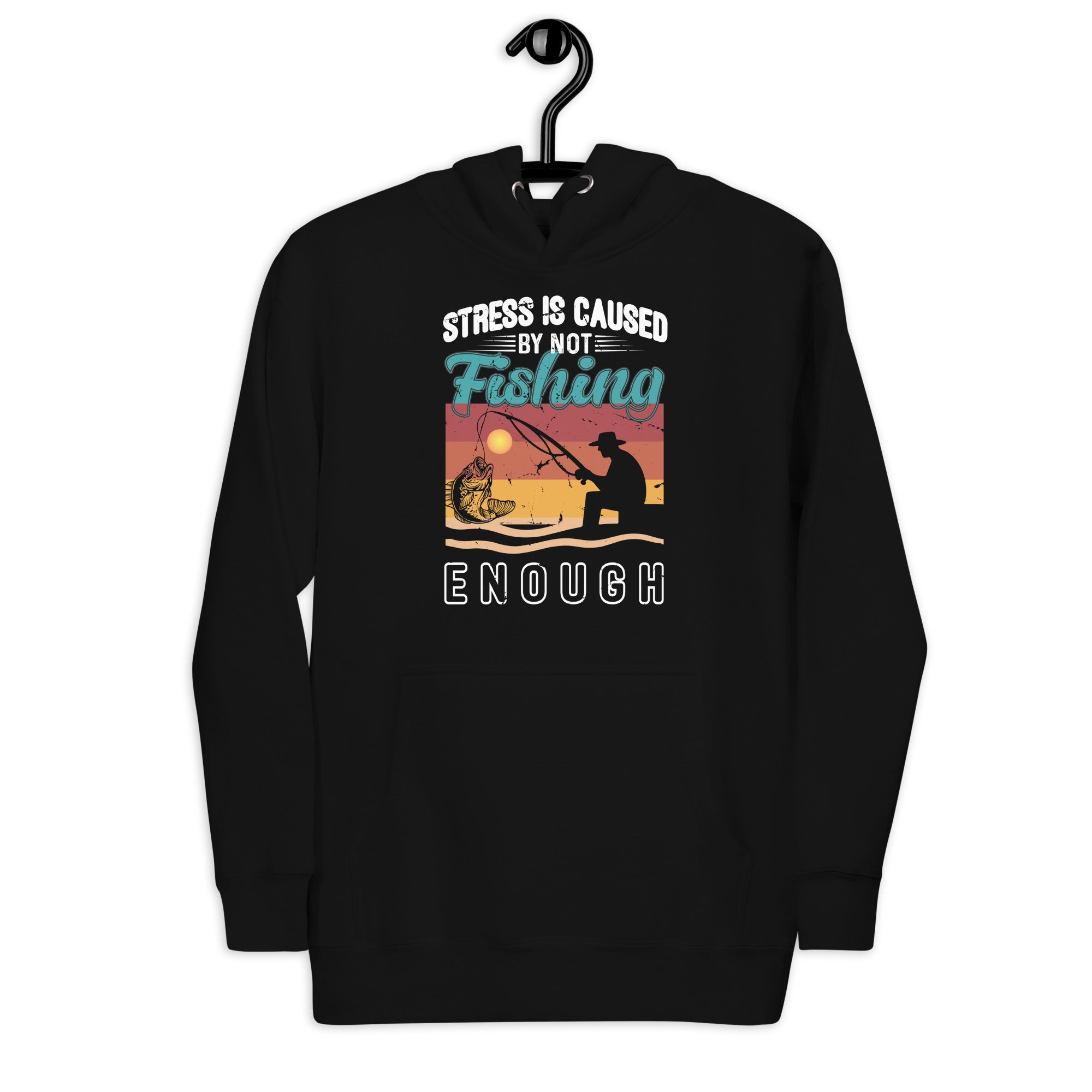 stress-is-caused-by-not-fishing-enough-funny-unisex-hoodie