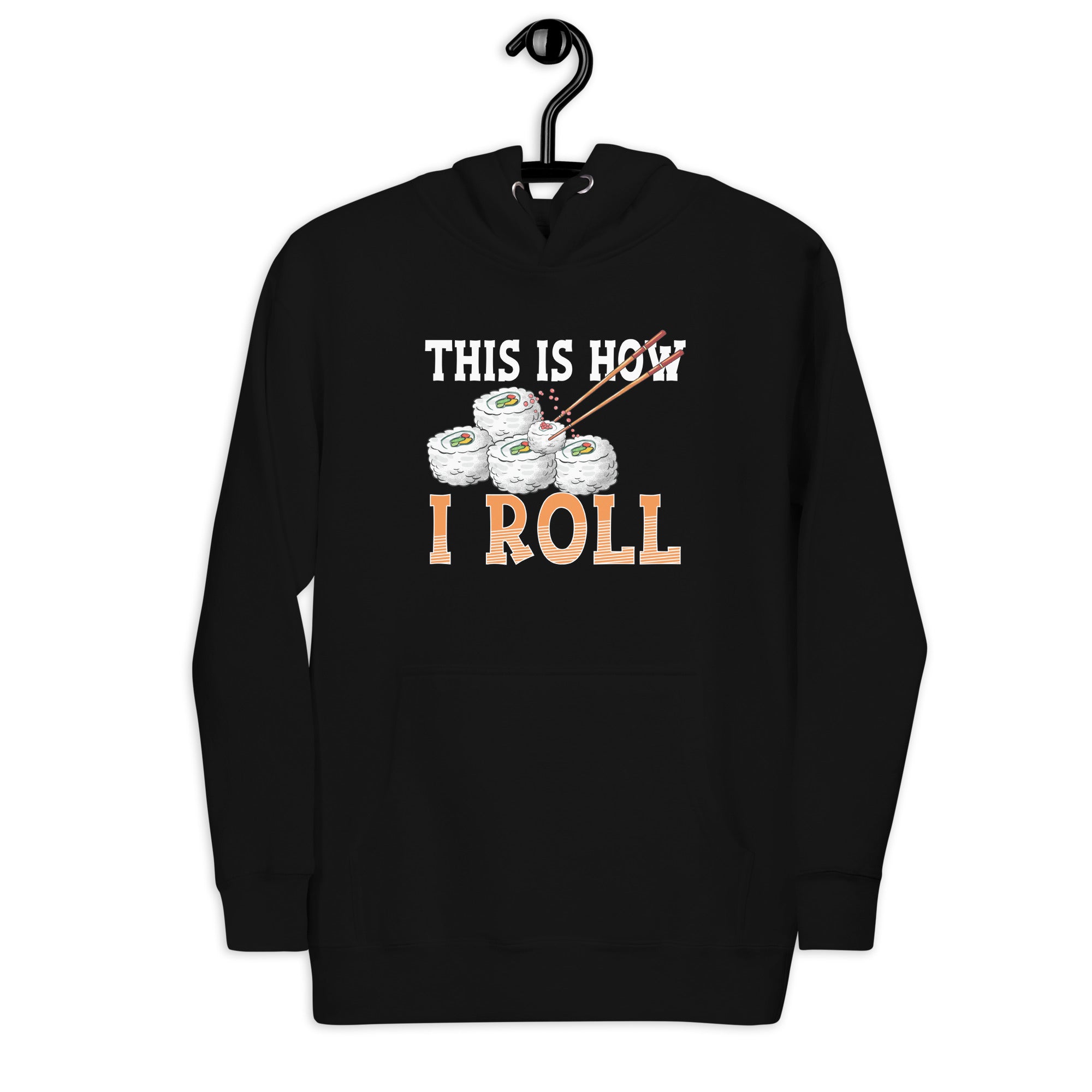 sushi-maki-this-is-how-i-roll-unisex-hoodie