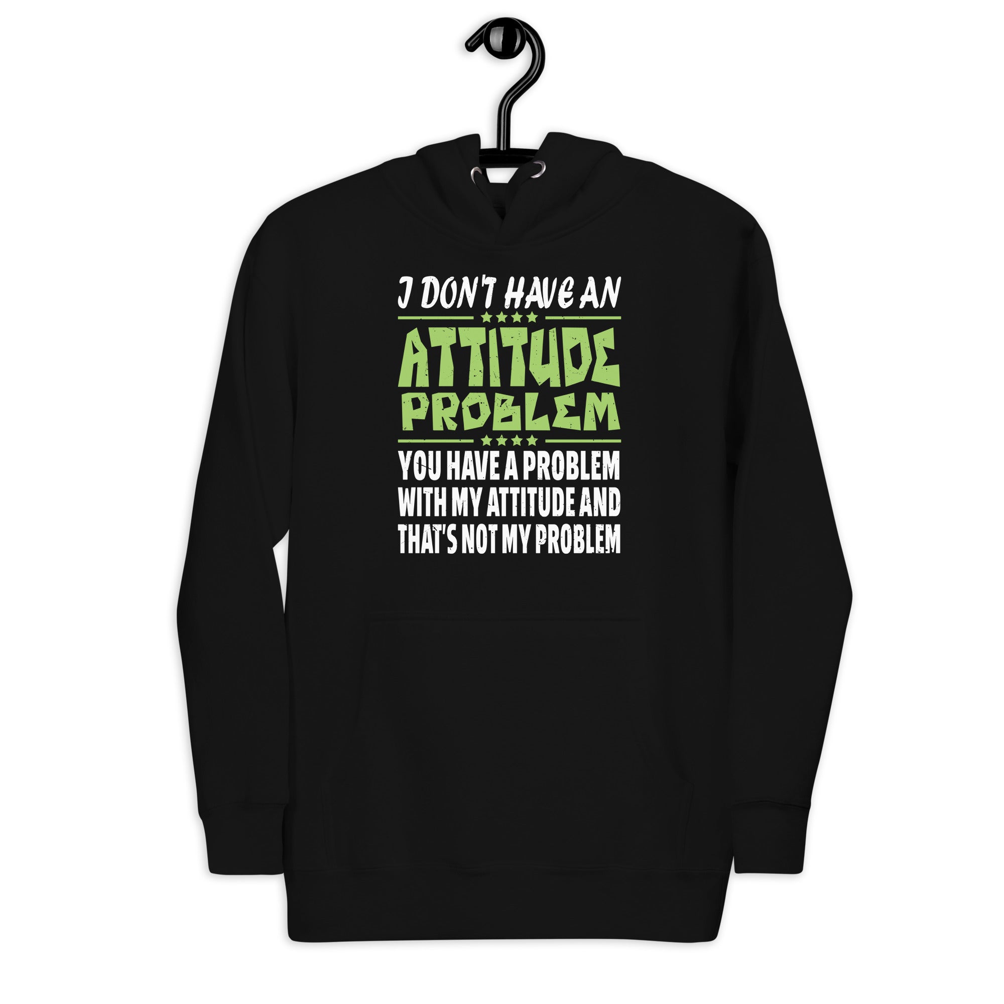i-dont-have-an-attitude-problem-funny-sarcasm-unisex-hoodie