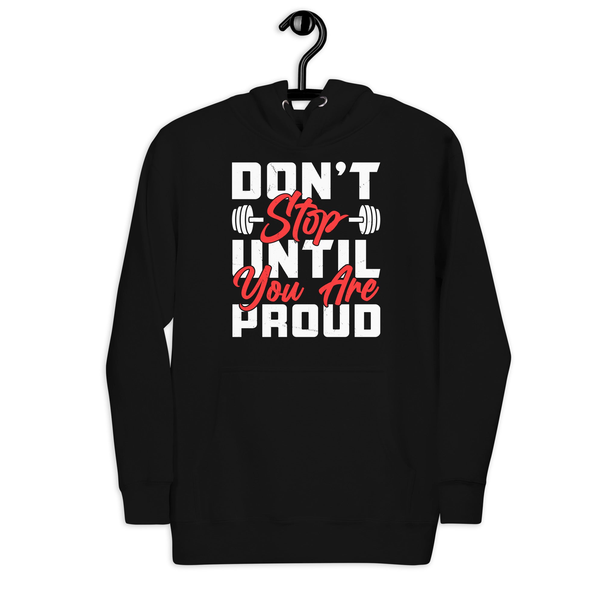 dont-stop-until-you-are-proud-unisex-hoodie