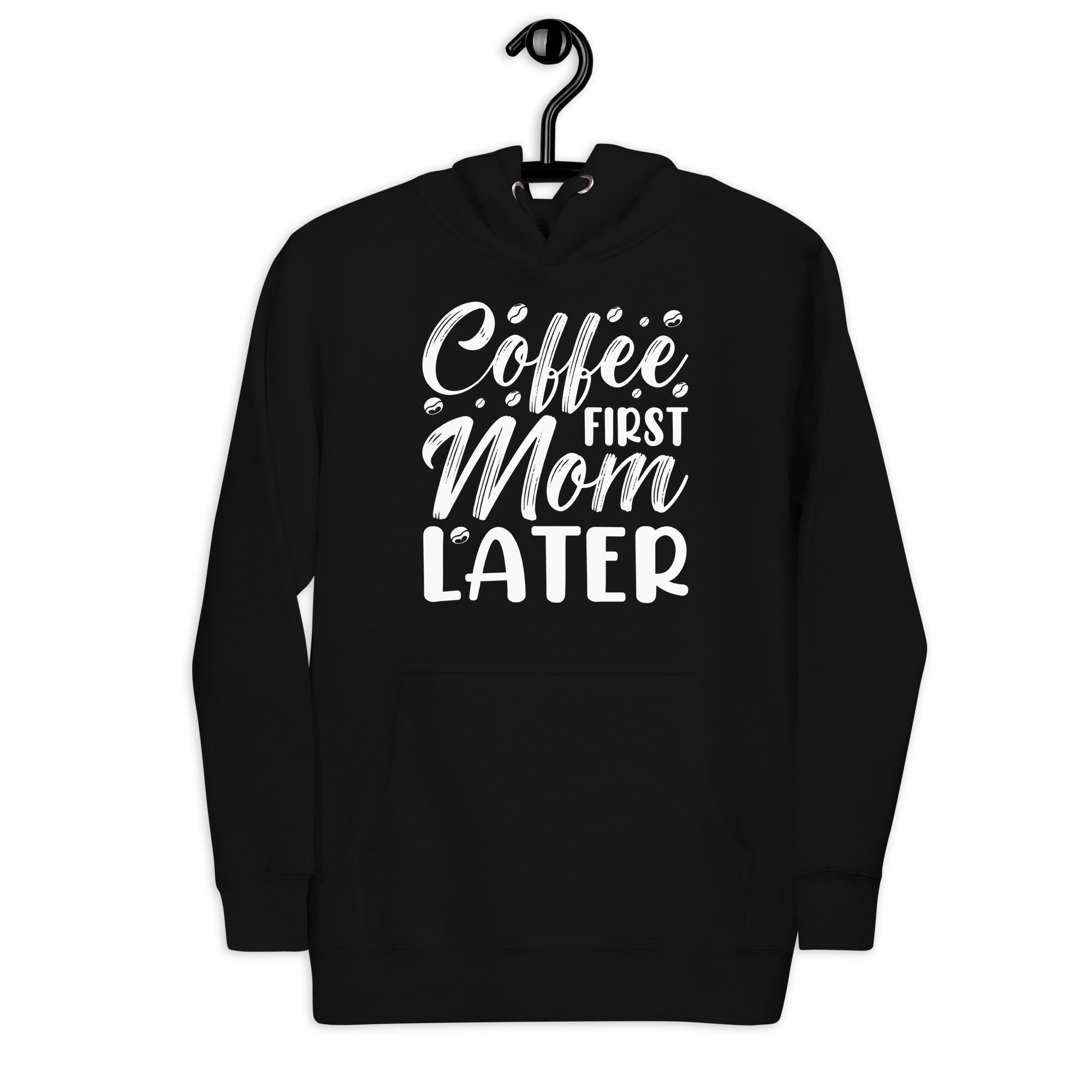 coffee-first-mom-later-unisex-hoodie