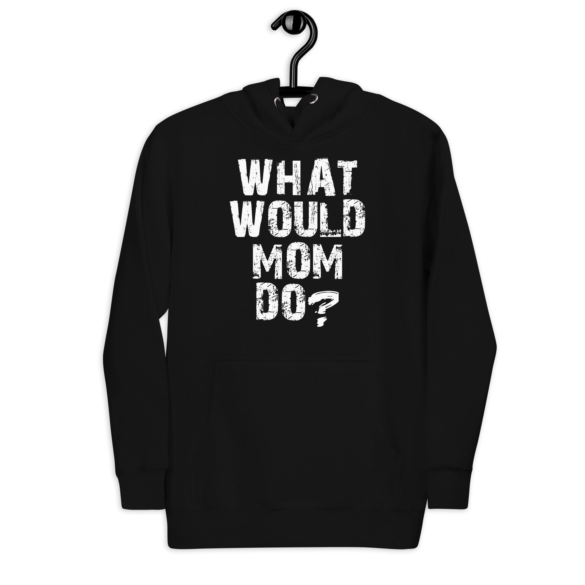 what-would-mom-do-t-shirt-unisex-hoodie