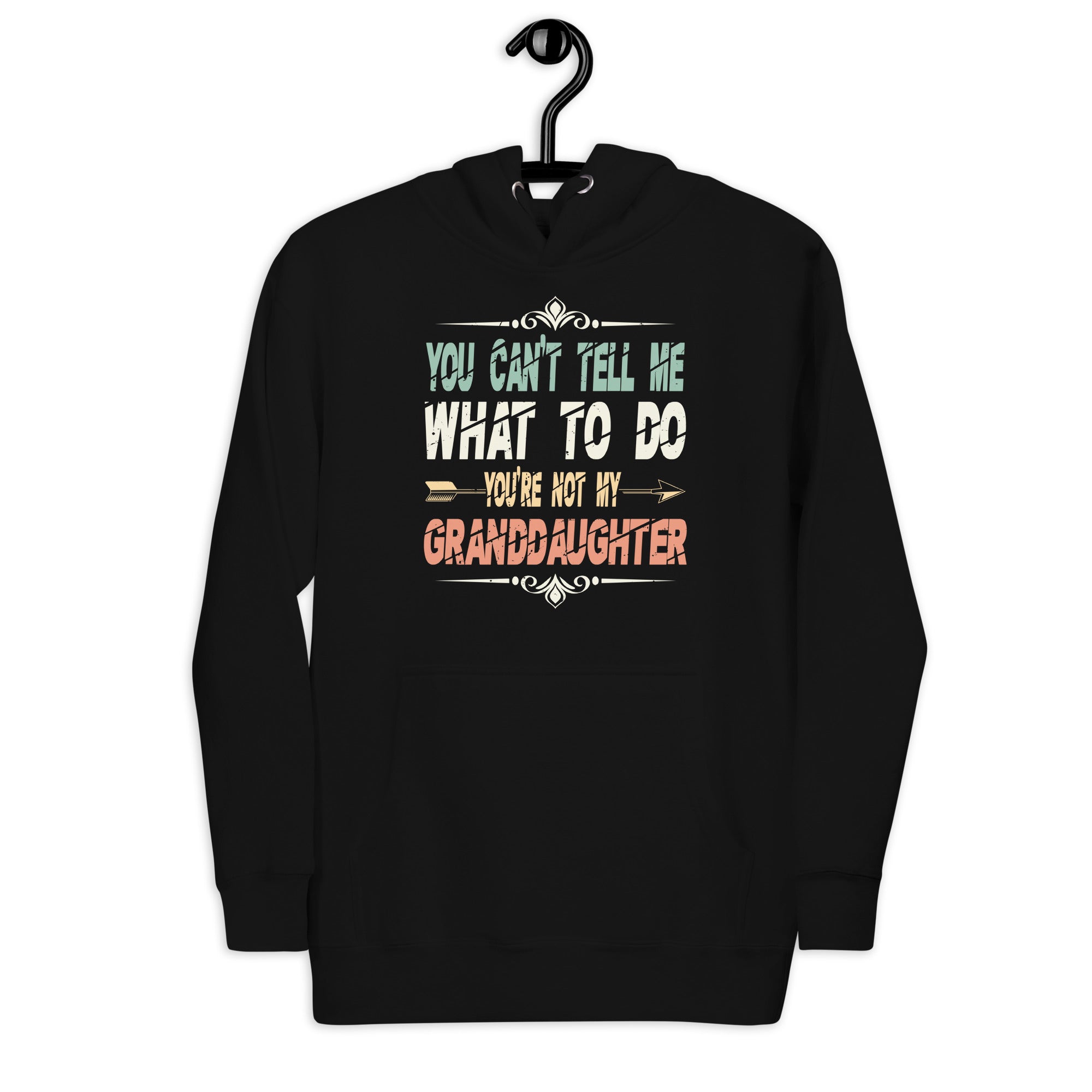 fun-you-cant-tell-me-what-to-do-youre-not-my-granddaughter-unisex-hoodie