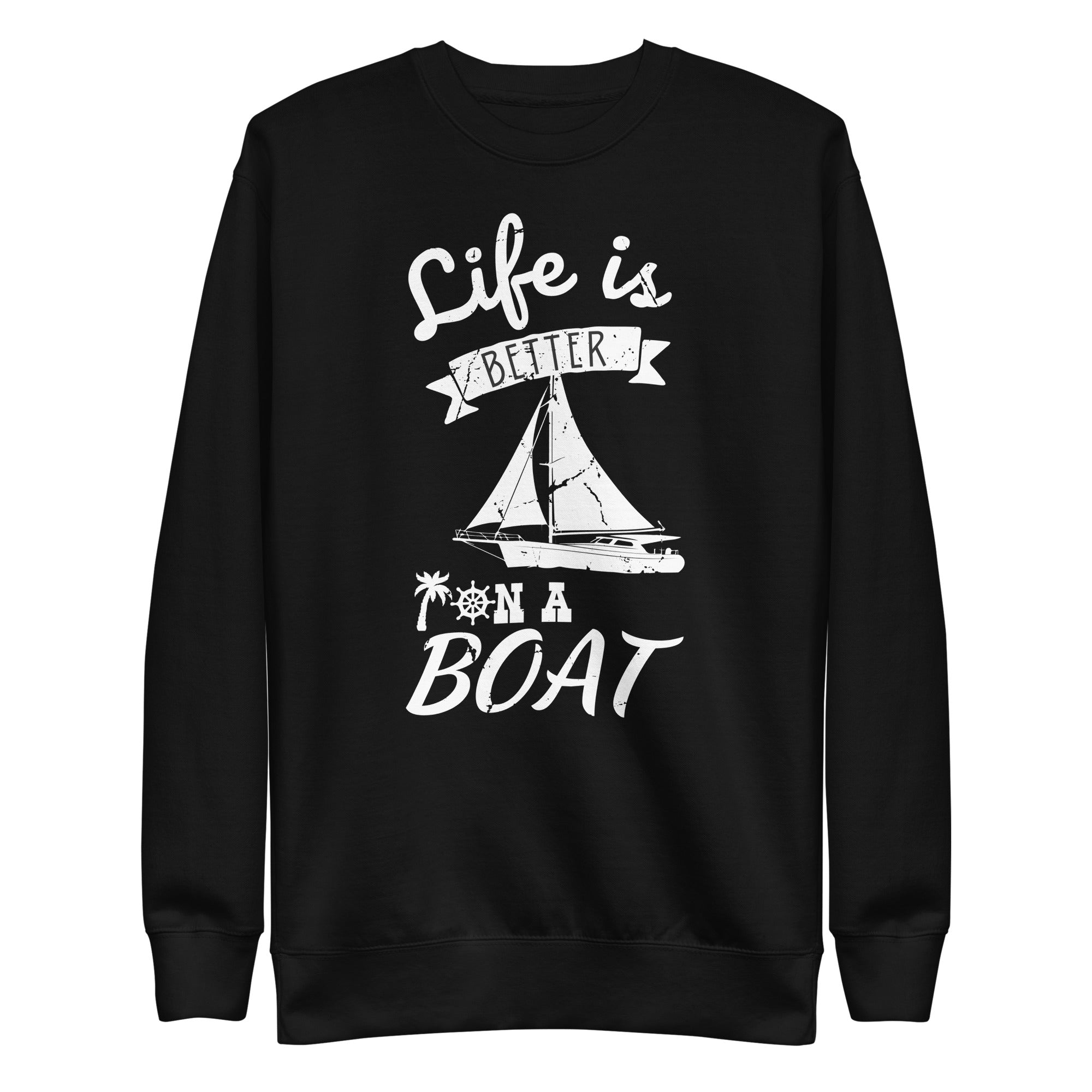 life-better-on-a-boat-captain-unisex-premium-sweatshirt