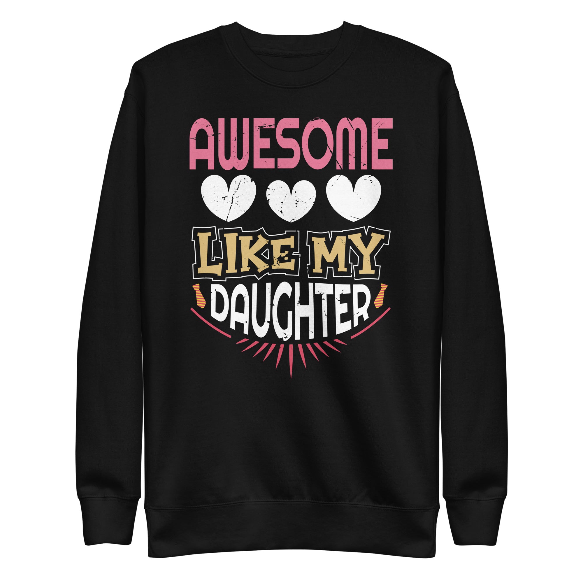 awesome-like-my-daughter-funny-fathers-day-gift-dad-joke-unisex-premium-sweatshirt