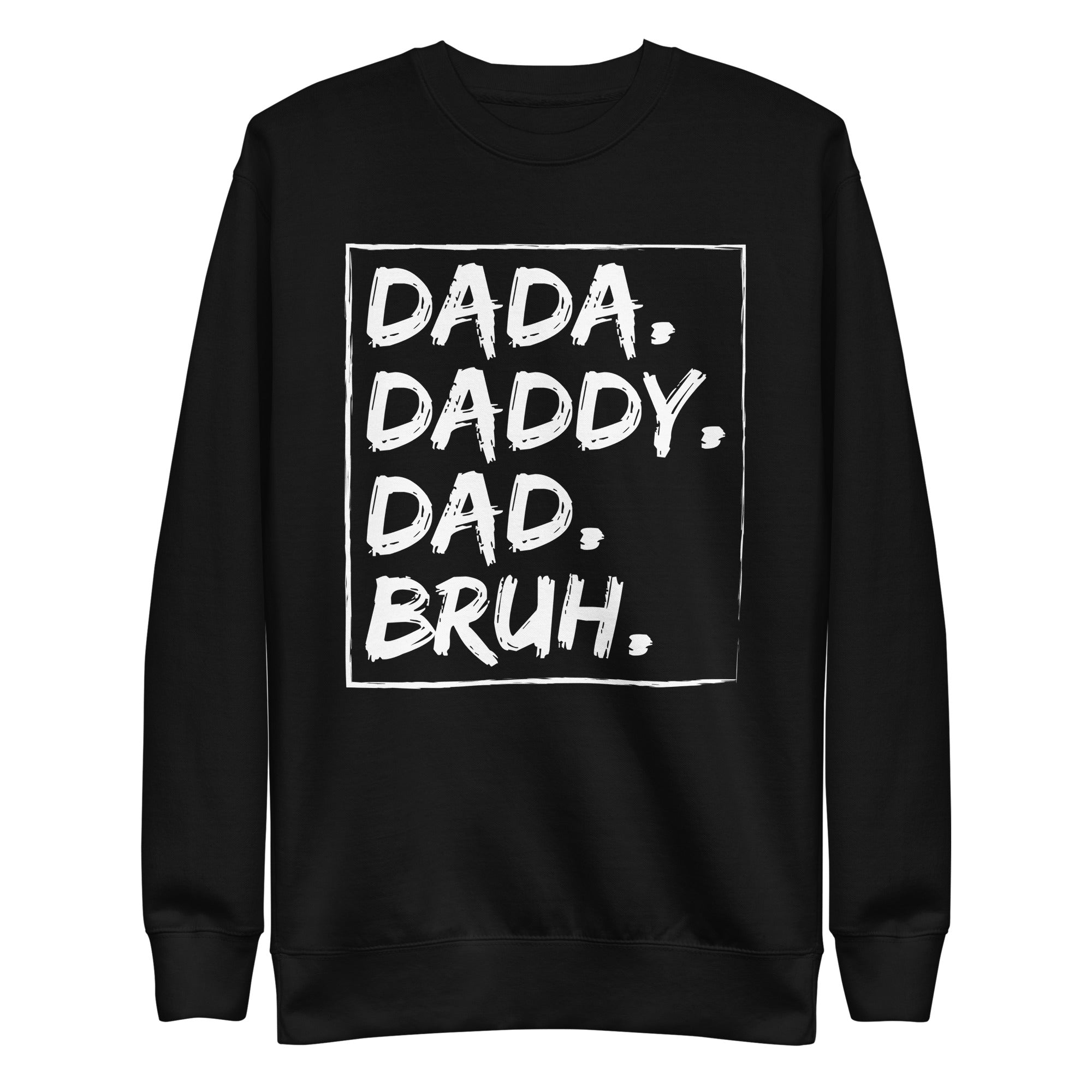 men-dada-daddy-dad-bruh-fathers-day-vintage-funny-father-unisex-premium-sweatshirt