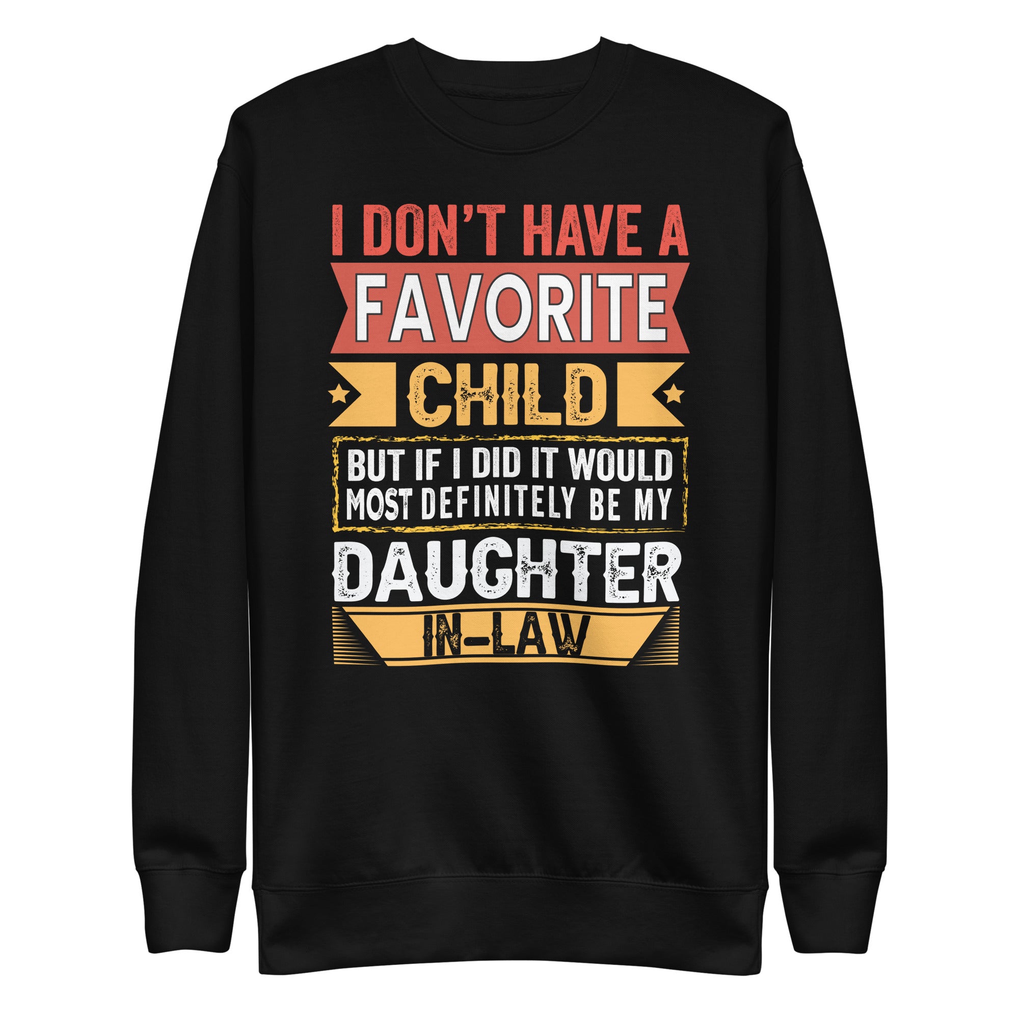 i-dont-have-a-favorite-child-but-daughter-in-law-unisex-premium-sweatshirt