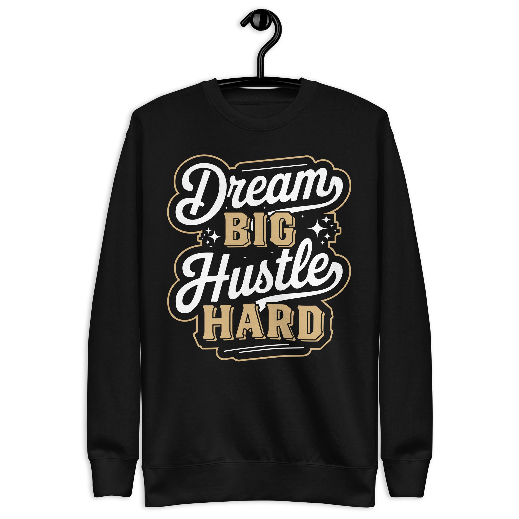 dream-big-hustle-hard-unisex-premium-sweatshirt