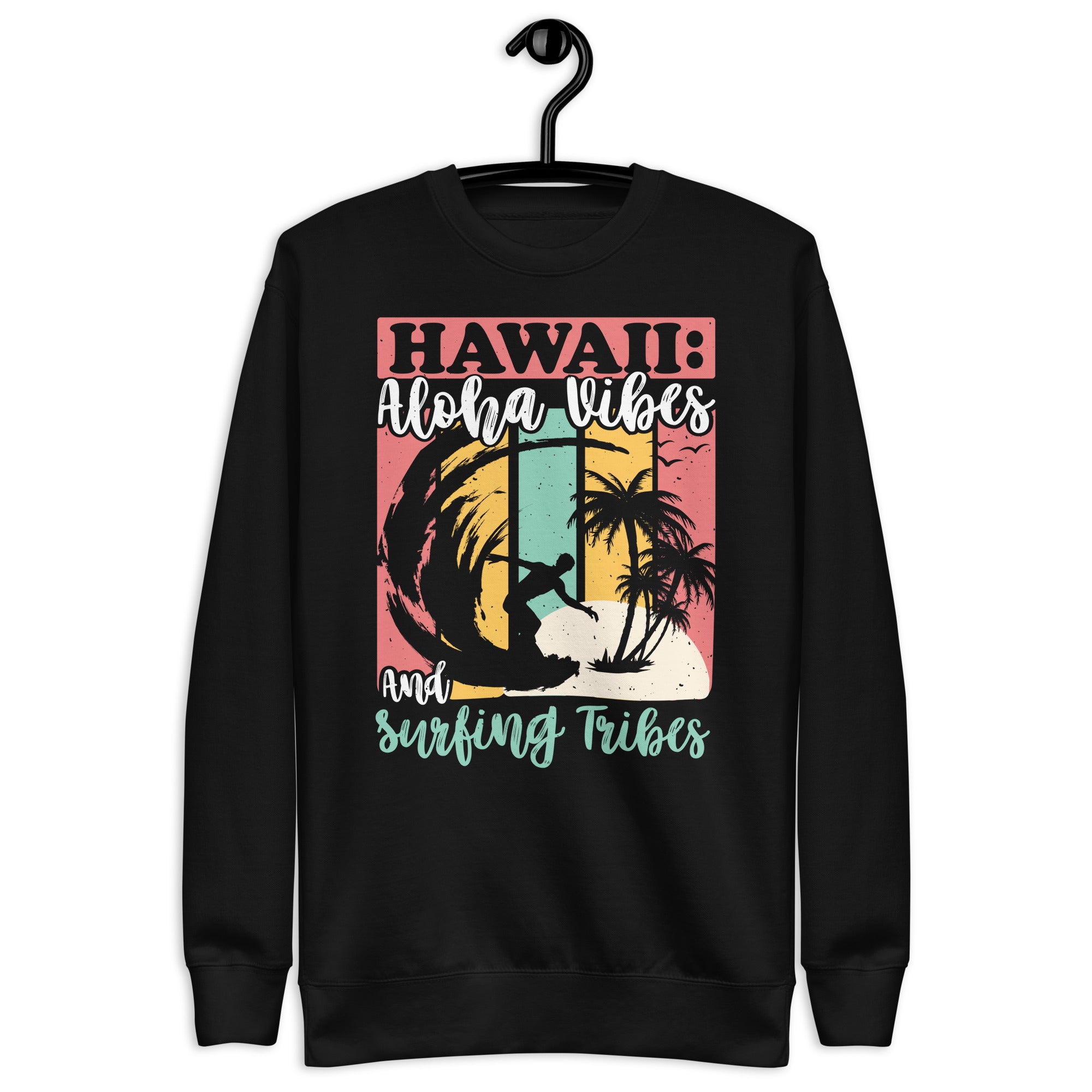hawaii-aloha-vibes-and-surfing-tribes-unisex-premium-sweatshirt