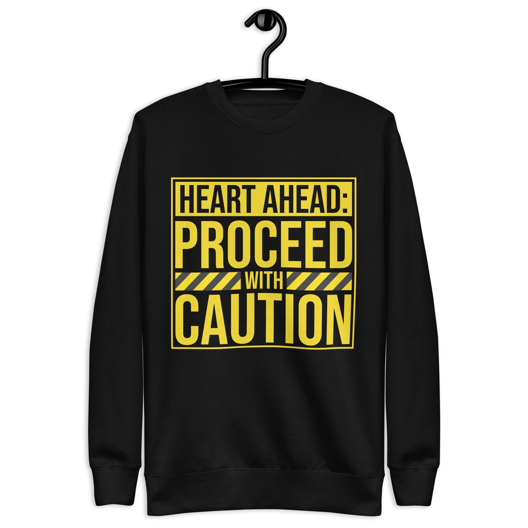 heart-ahead-proceed-with-caution-unisex-premium-sweatshirt