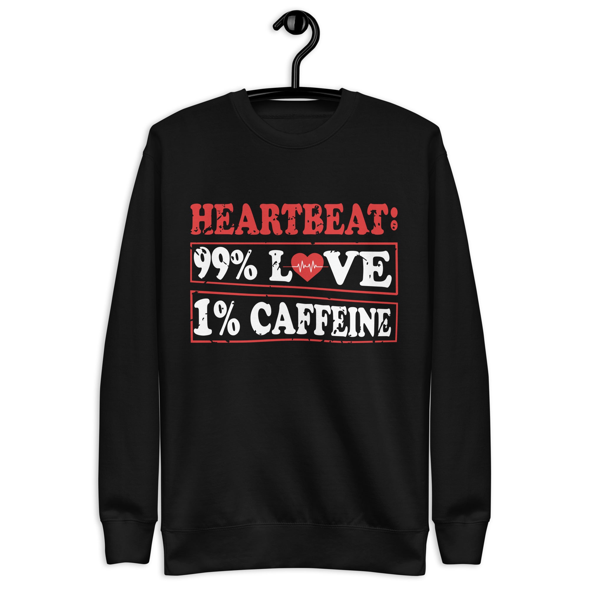 eartbeat-99-love-1-caffeine-unisex-premium-sweatshirt
