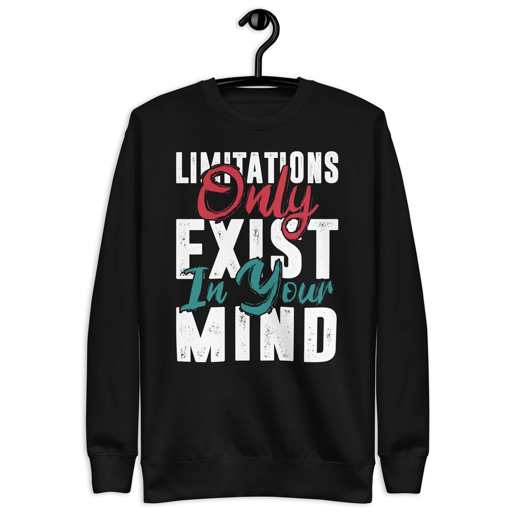 limitations-only-exist-in-your-mind-unisex-premium-sweatshirt