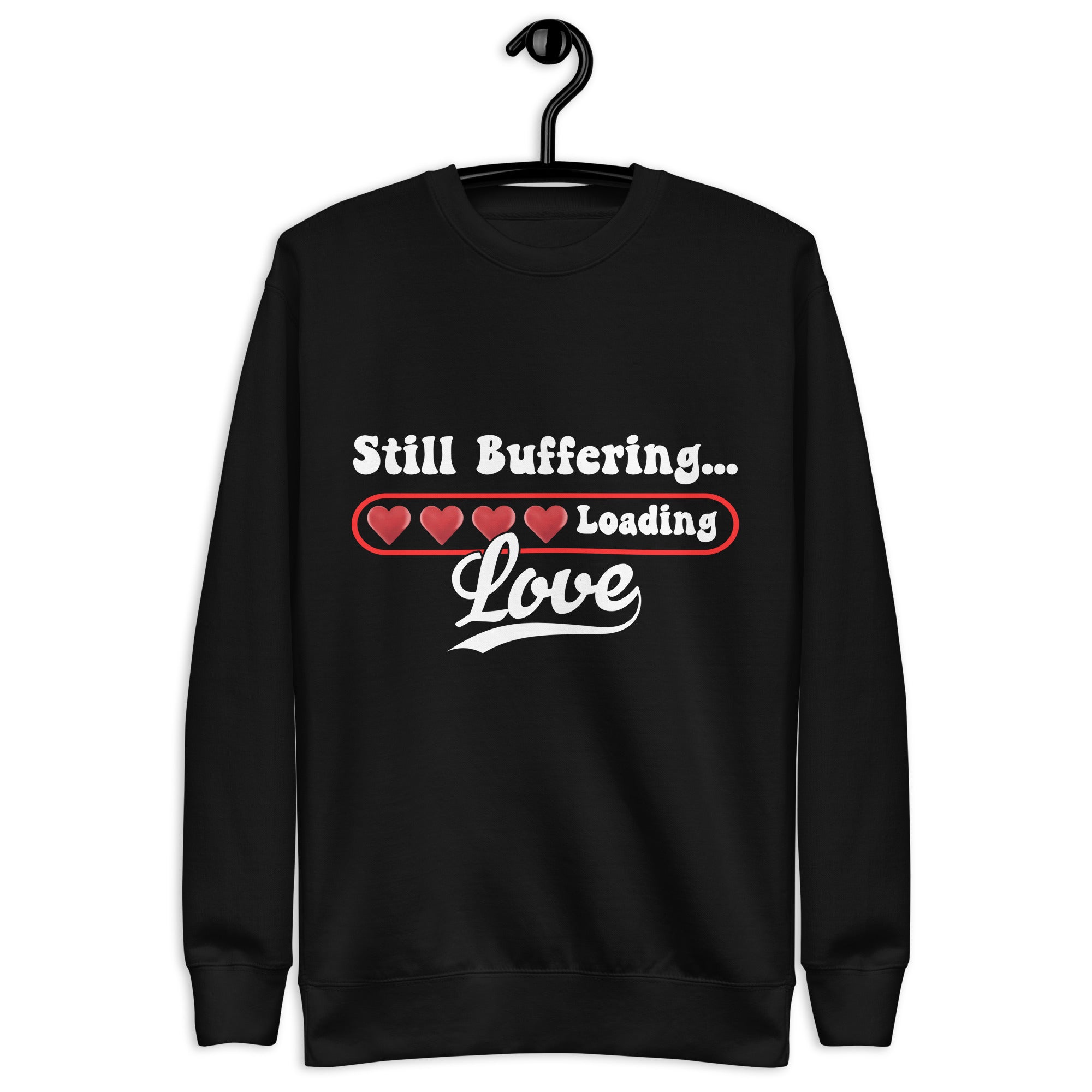still-buffering-loading-love-unisex-premium-sweatshirt
