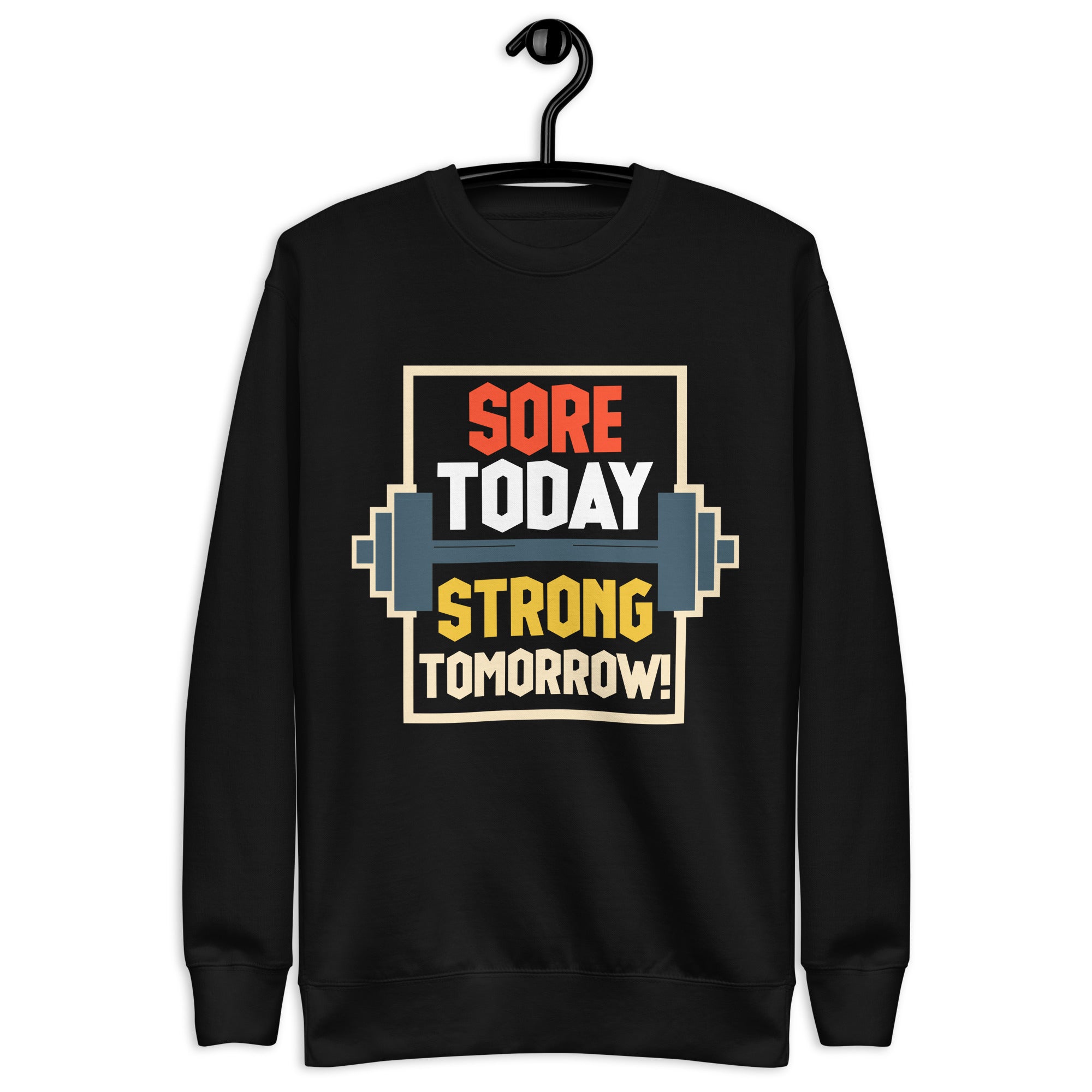 sore-today-strong-tomorrow-unisex-premium-sweatshirt