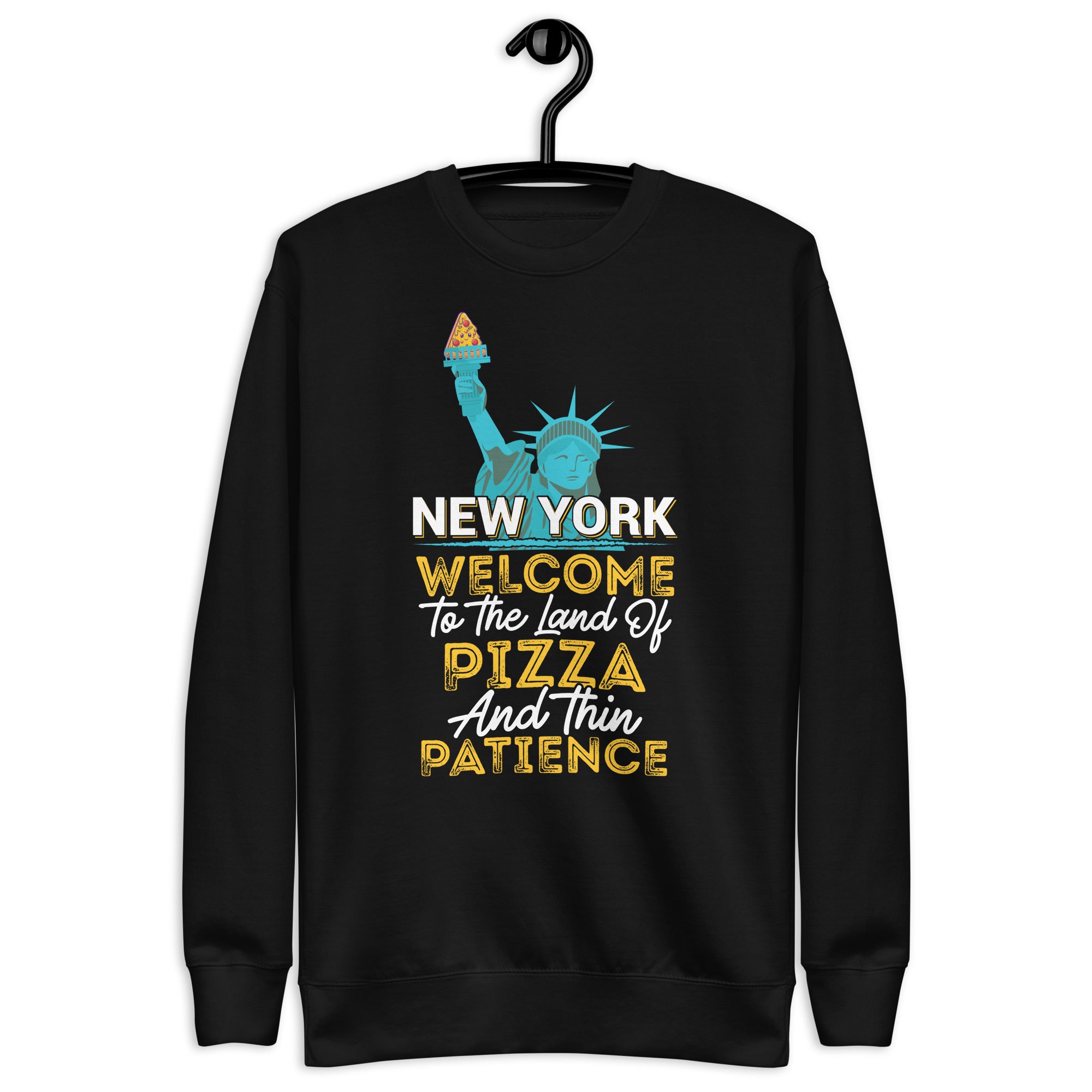 new-york-welcome-to-the-land-of-pizza-and-thin-patience-unisex-premium-sweatshirt
