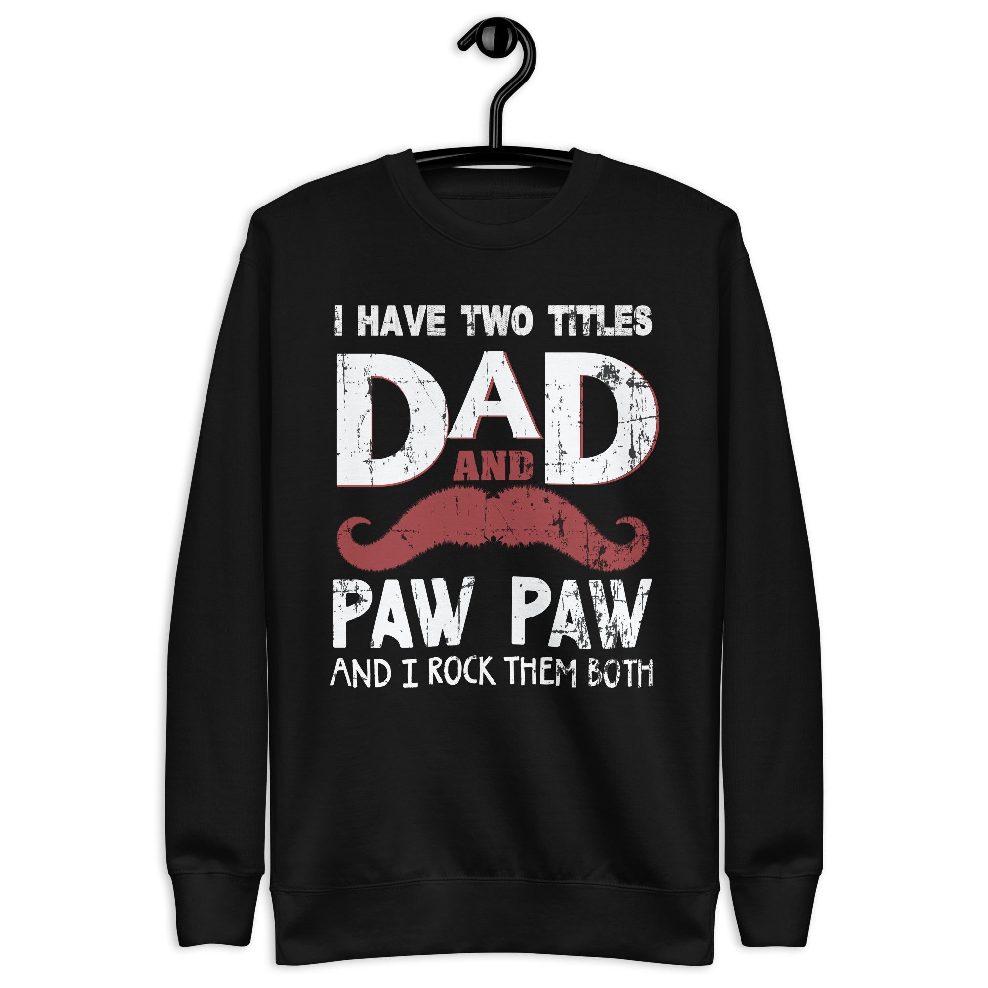 i-have-two-titles-dad-paw-paw-father-grandpa-unisex-premium-sweatshirt