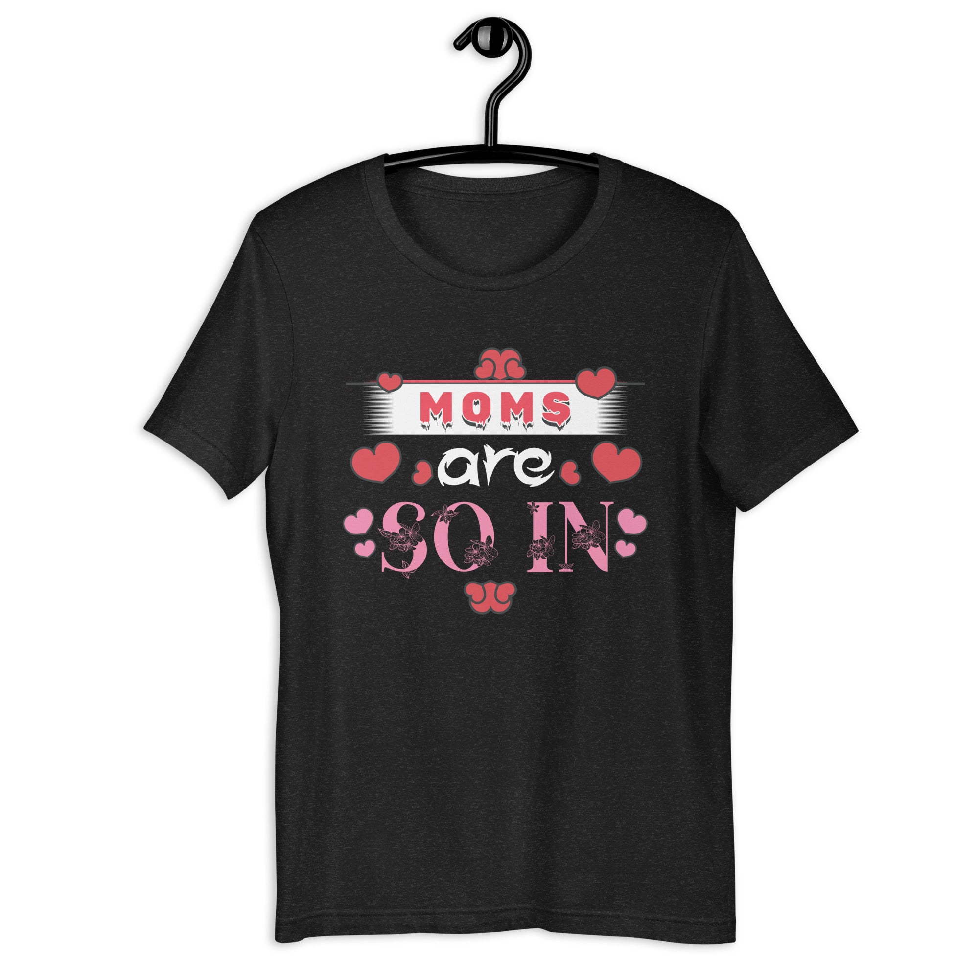 moms-are-so-in-trendy-mothers-day-tee-unisex-t-shirt