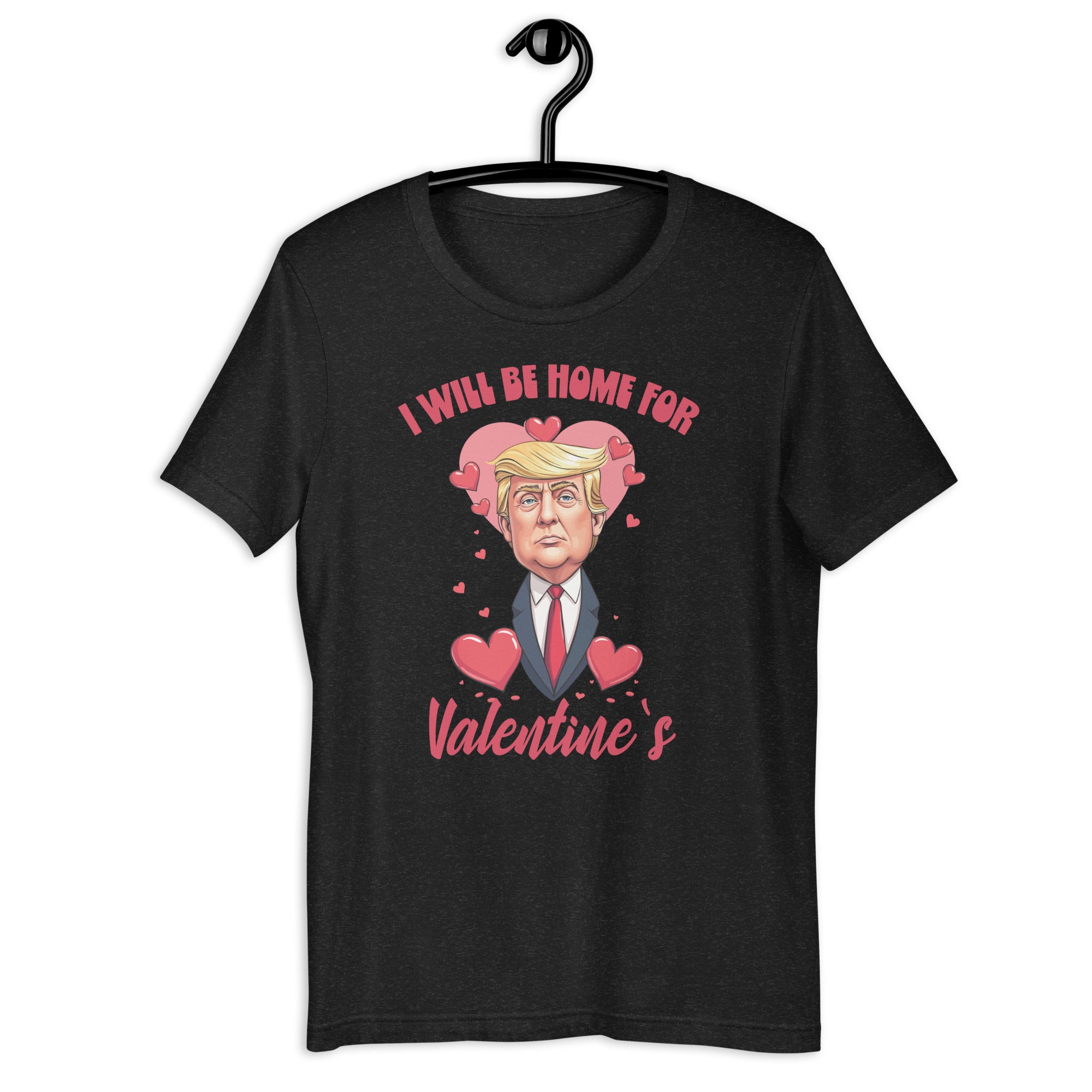 retro-trump-ill-be-home-for-valentine-funny-humorous-unisex-t-shirt