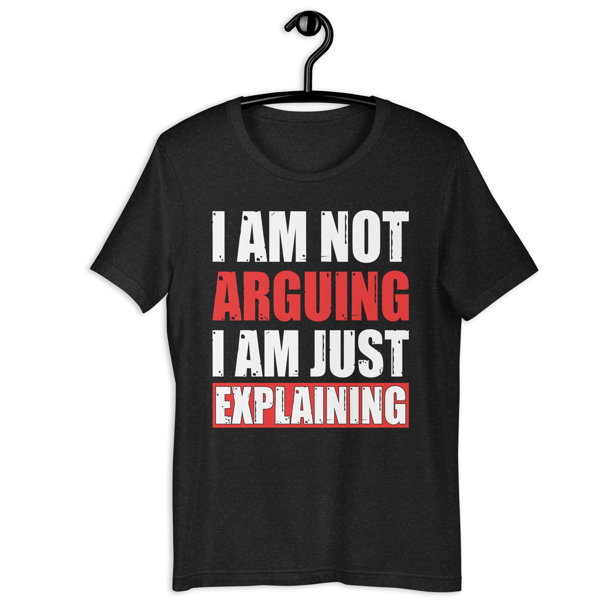 i-am-not-arguing-i-am-just-explaining-unisex-t-shirt