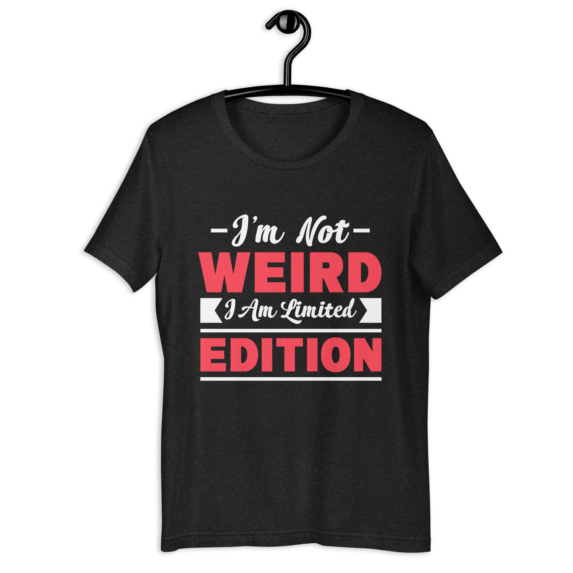 im-not-weird-am-limited-edition-unisex-t-shirt