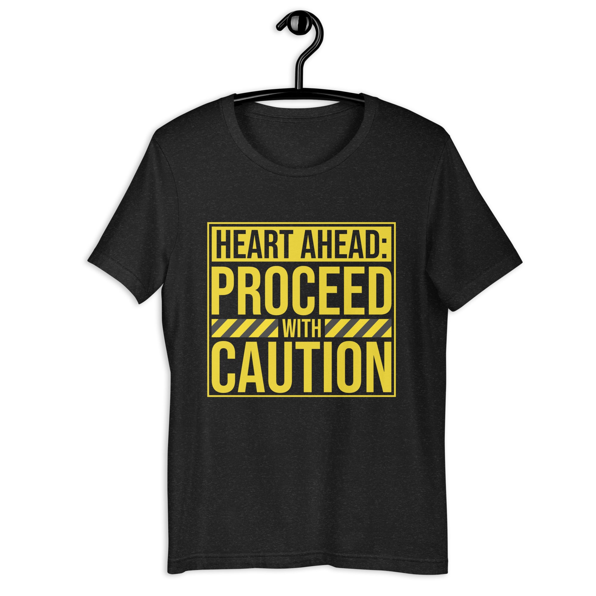heart-ahead-proceed-with-caution-t-shirt-unisex-t-shirt