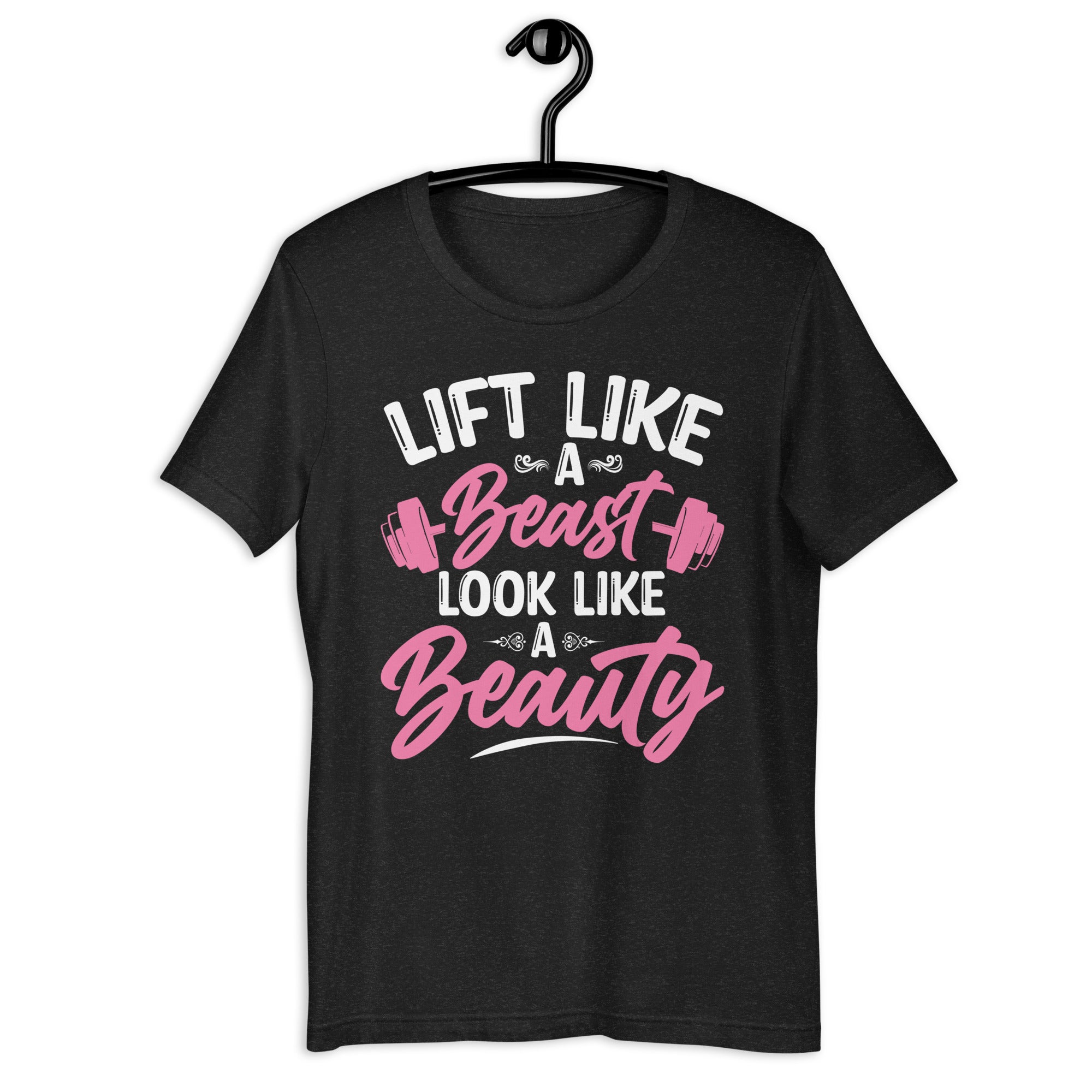 lift-like-a-beast-look-like-a-beauty-t-shirt-unisex-t-shirt