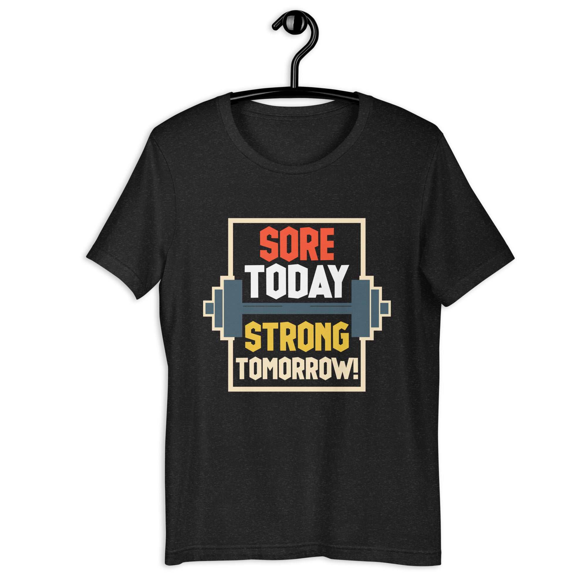 sore-today-strong-tomorrow-t-shirt-unisex-t-shirt
