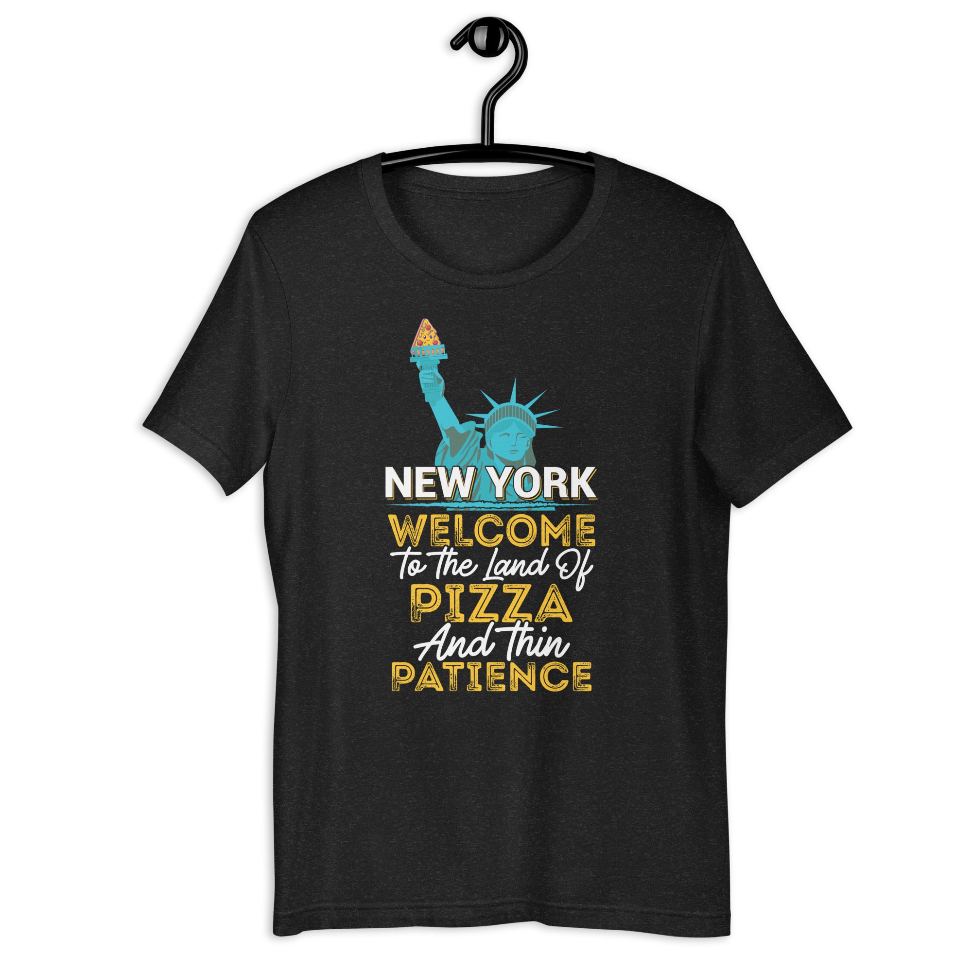 new-york-welcome-to-the-land-of-pizza-and-thin-patience-t-shirt-unisex-t-shirt