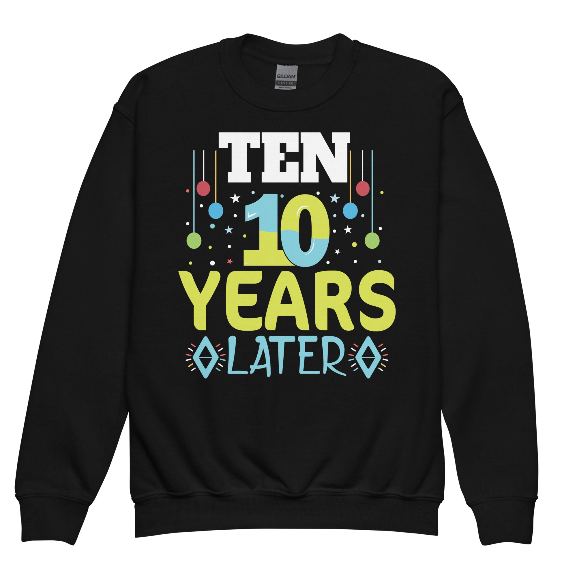 ten-years-later-funny-meme-10-year-old-10th-birthday-party-crewneck-sweatshirt