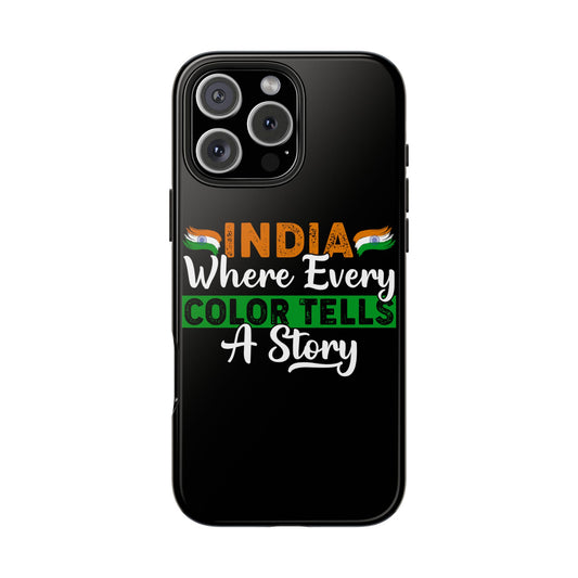 India Where Every A Story Tough Phone Cases
