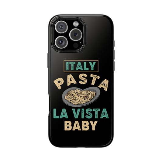 ITALY  PASTA LA VISTA BABY Tough Phone Cases