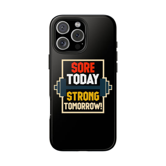 Sore TODAY STRONG TOMORROW Tough Phone Cases