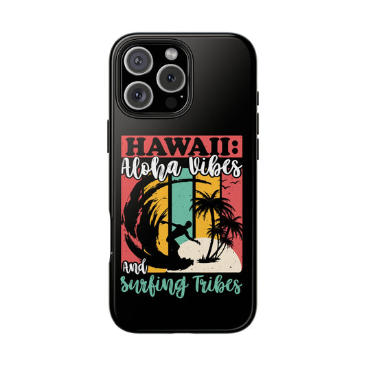 HAWAII: Aloha Vibes and Surfing tribes Tough Phone Cases