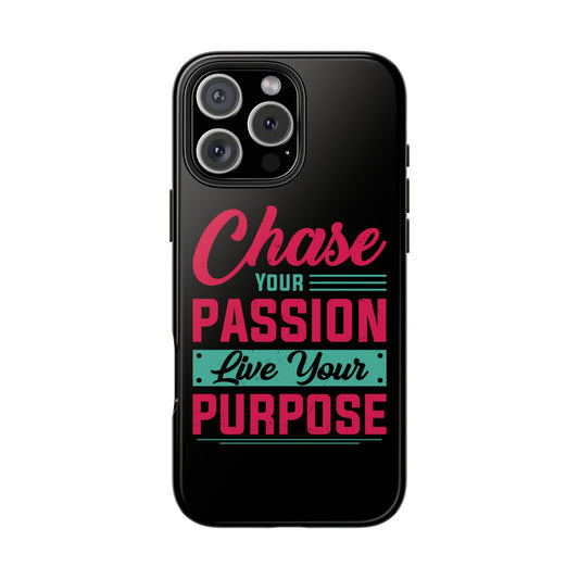 CHASE YOUR PASSION LIVE YOUR PURPOSE Tough Phone Cases