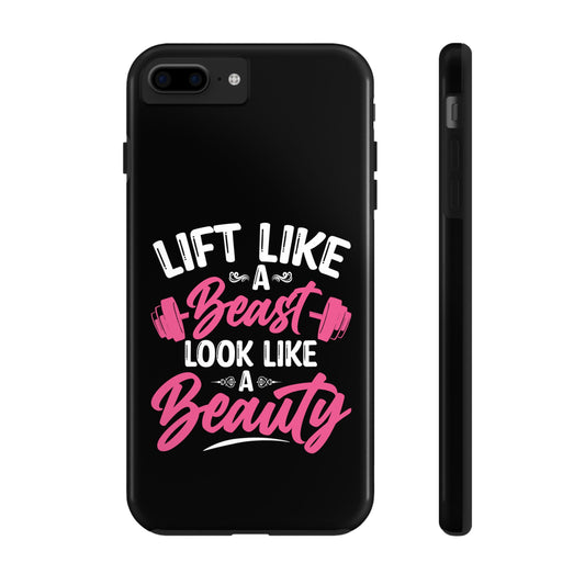 Lift Like A Beast Look Like A Beauty Tough Phone Cases
