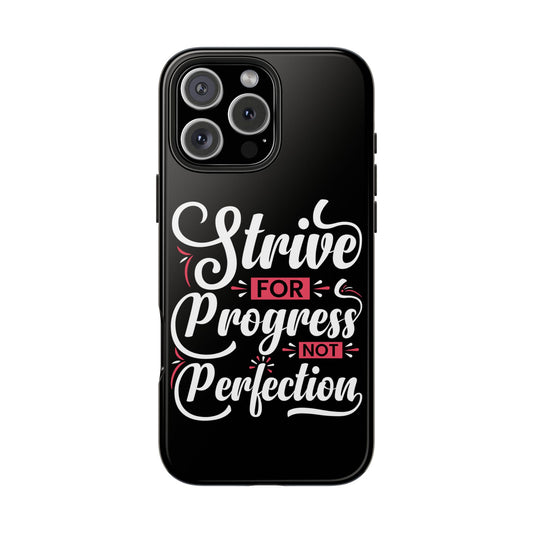 Strive For Progress Not Perfection Tough Phone Cases