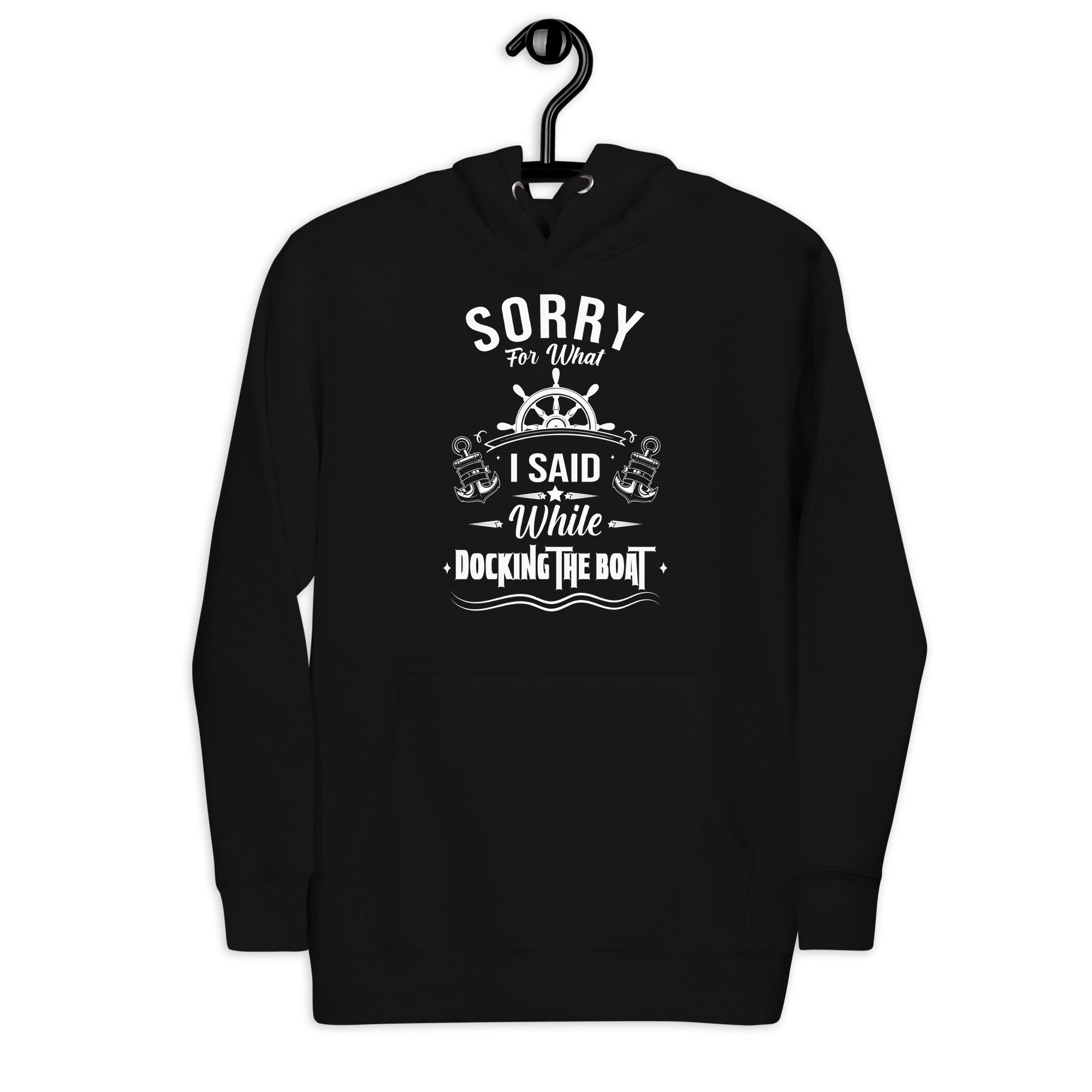funny-boating-sorry-what-i-said-docking-boat-unisex-hoodie