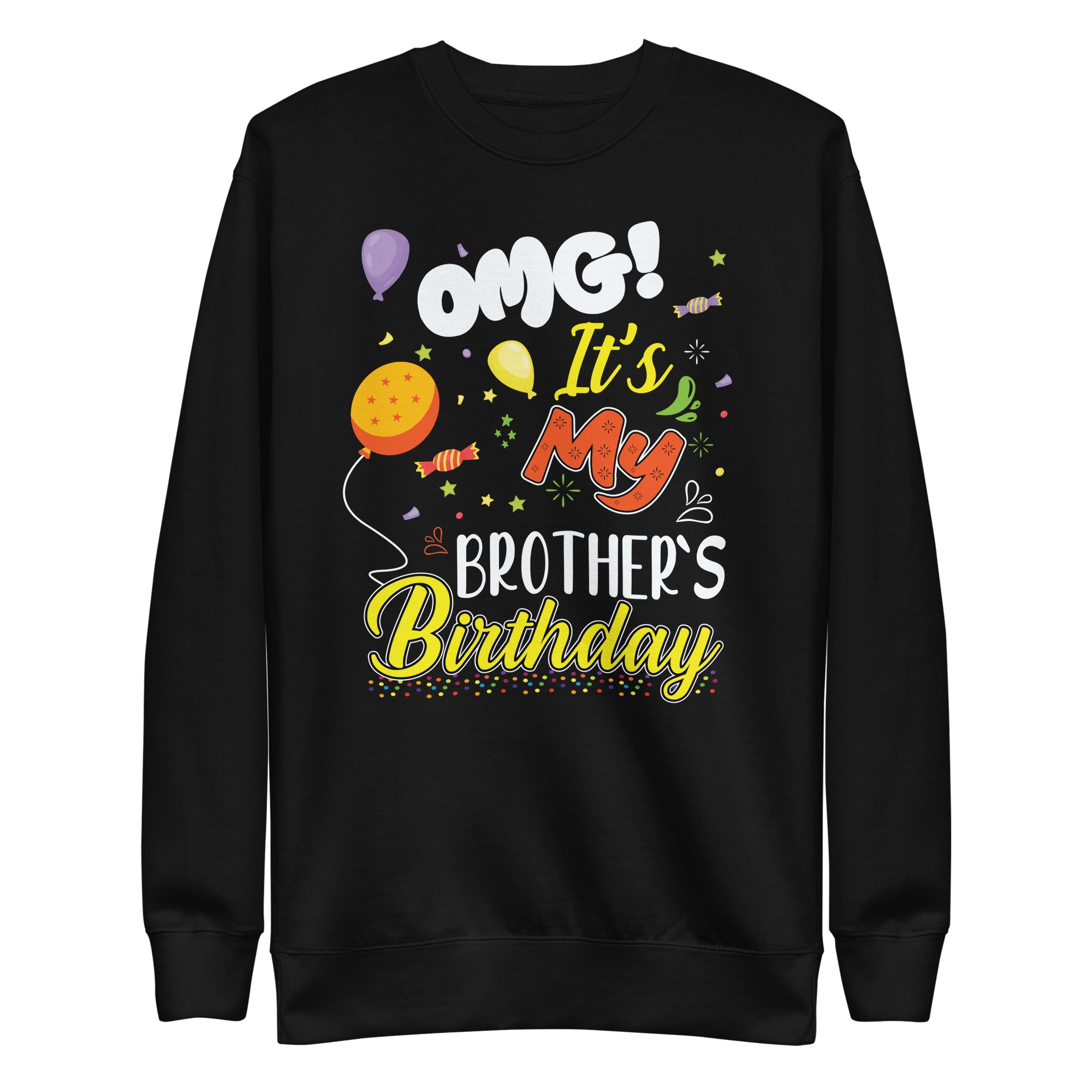 omg-its-my-brothers-birthday-happy-to-me-you-sister-cousinunisex-premium-sweatshirt