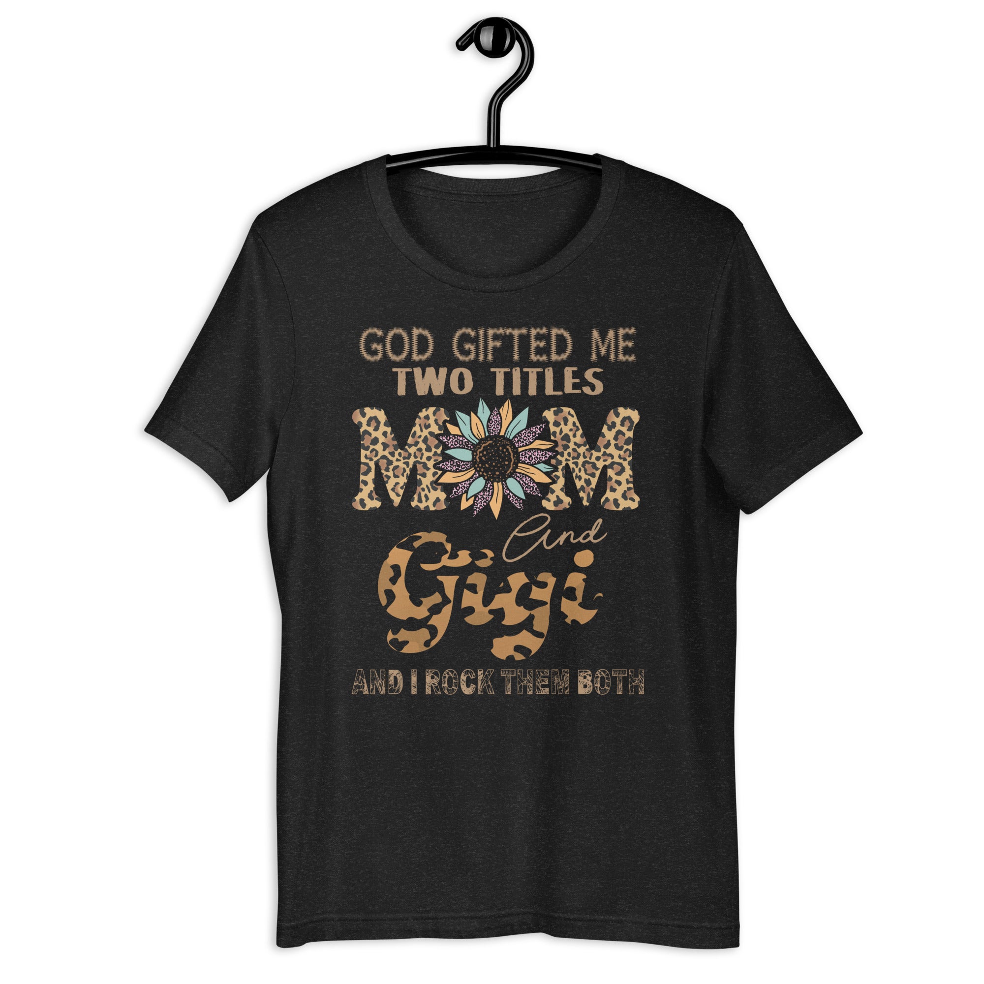 god-gifted-me-two-titles-mom-gigi-leopard-mothers-day-unisex-t-shirt